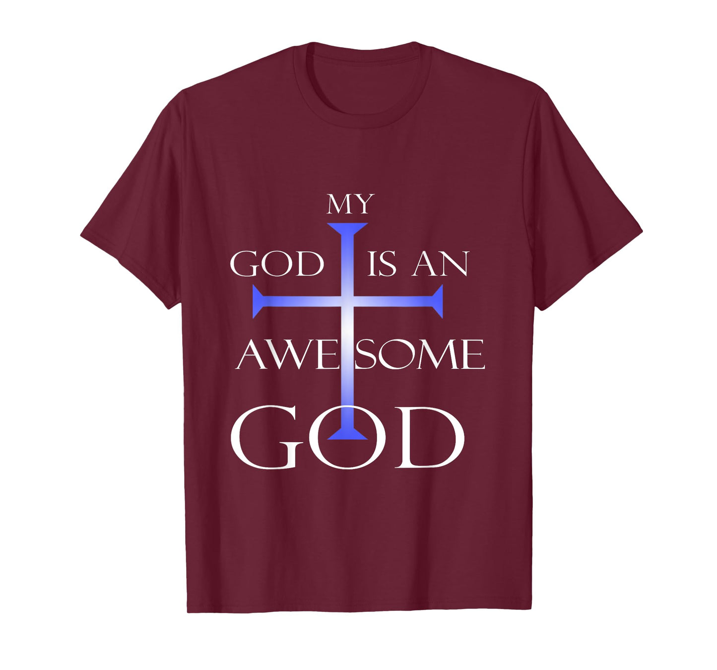 My God Is An Awesome God Christian Religious Quotes T-Shirt