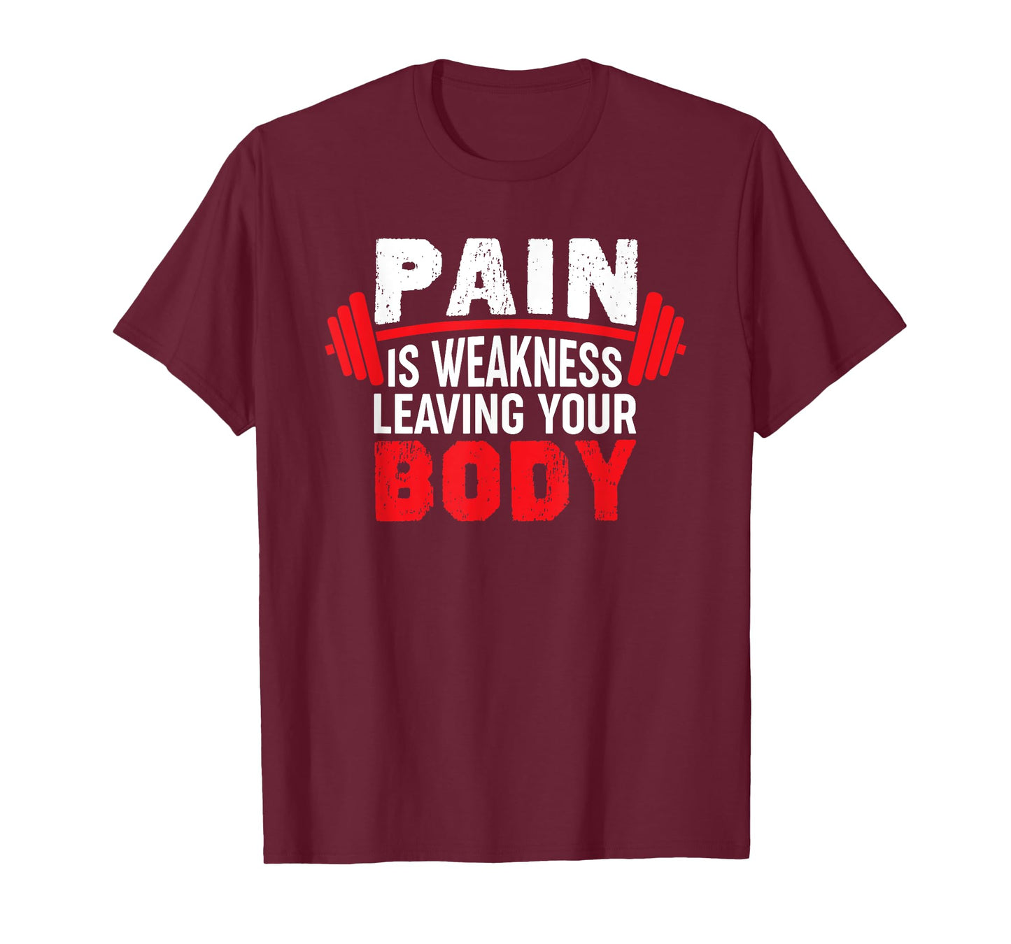 Pain Is Weakness Leaving Your Body Funny Workout Gym Fitness T-Shirt
