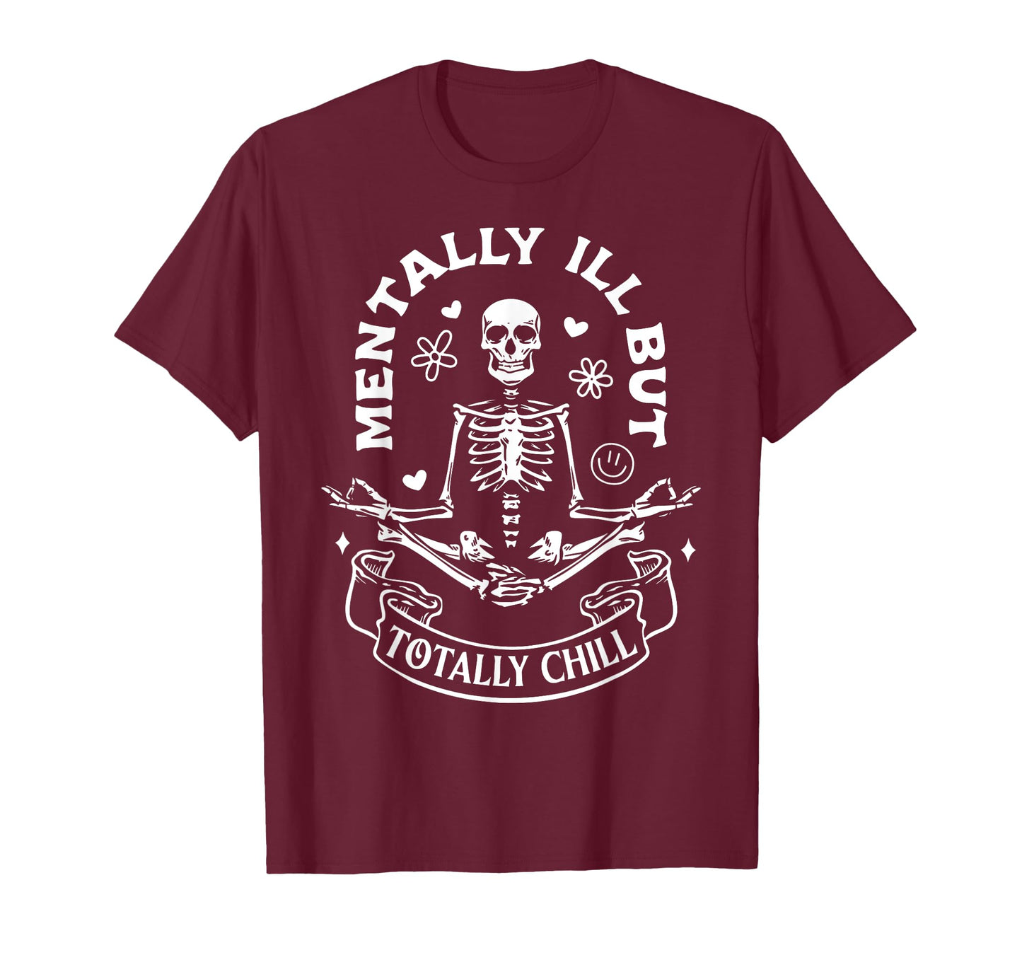 Mentally Ill But Totally Chill Mental Health Yoga Skeleton T-Shirt