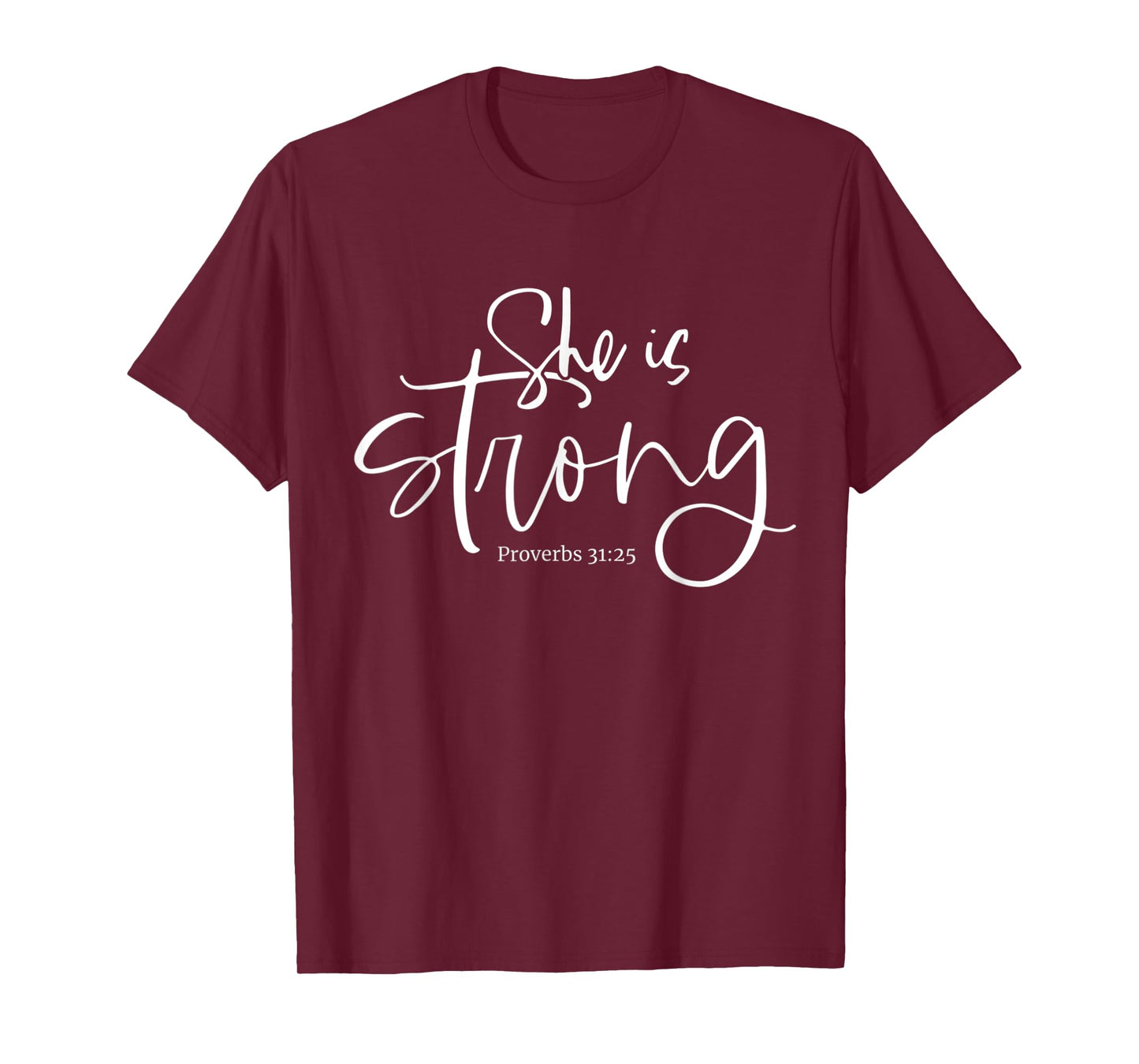 She is Strong Proverbs 31:25 Christian Fierce Women Design T-Shirt