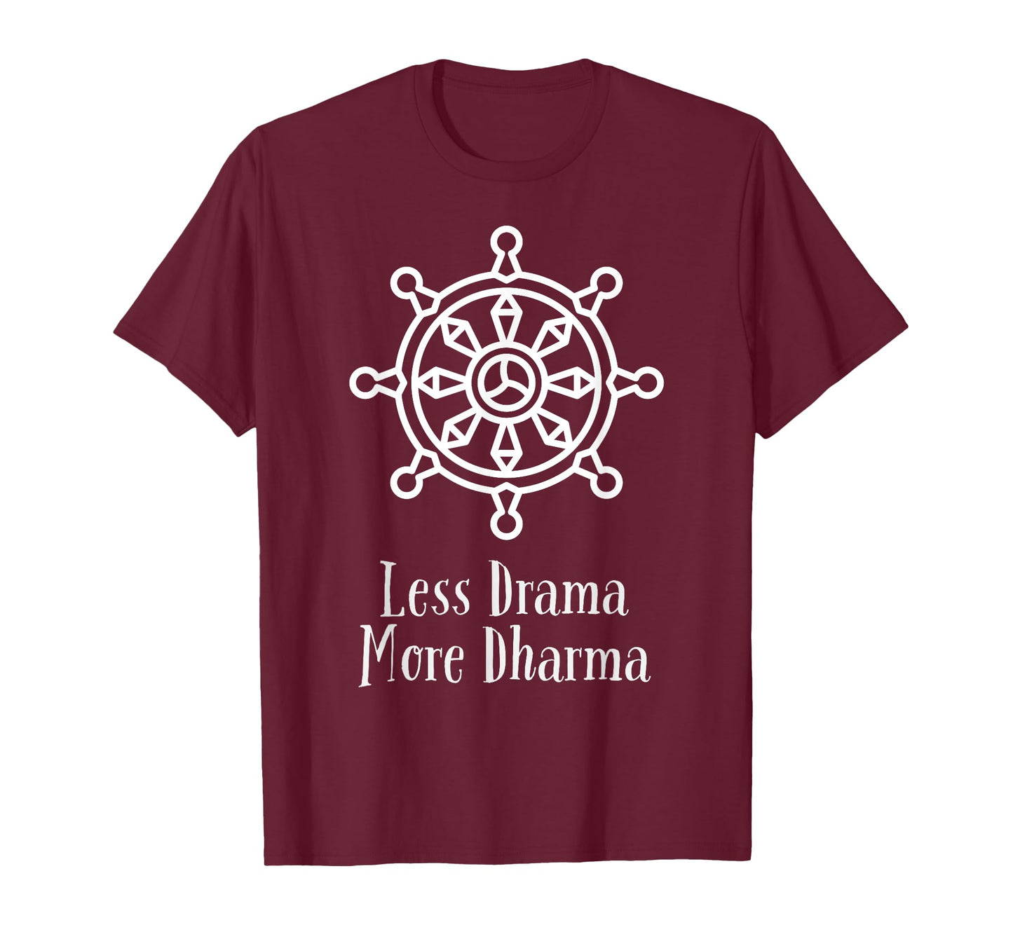 Less Drama More Dharma: Funny Buddha Buddhist - Dharma Wheel T-Shirt