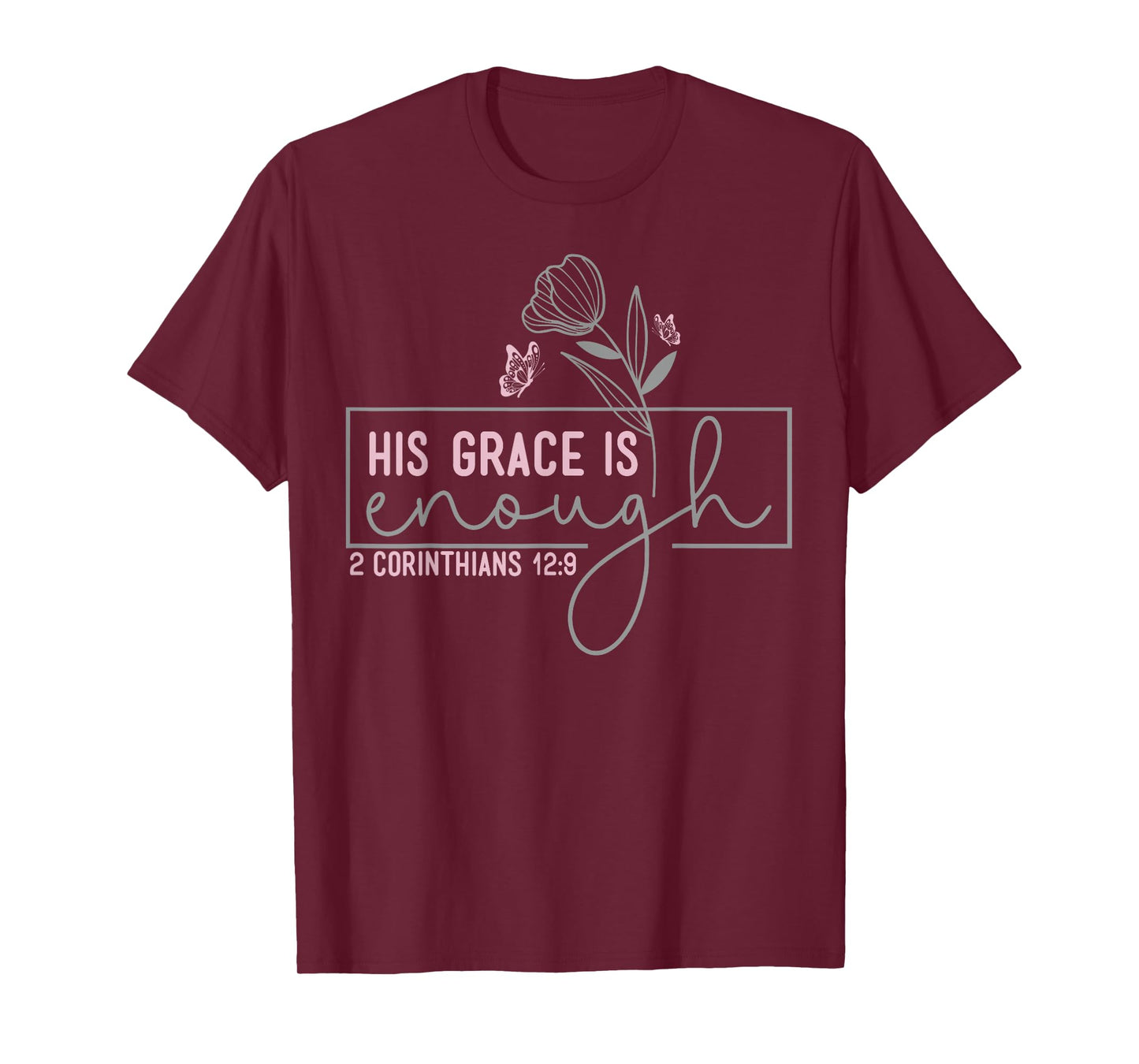 His Grace Is Enough 2 Corinthians 12 9 T-Shirt