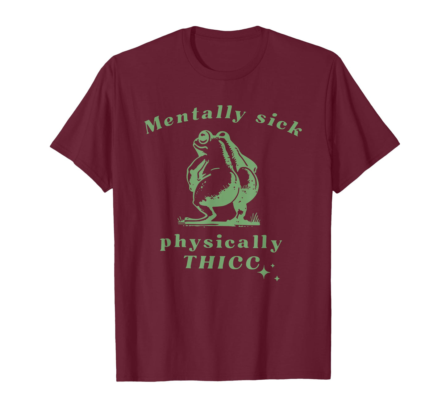 Mentally Sick Physically Thicc Frog T-Shirt