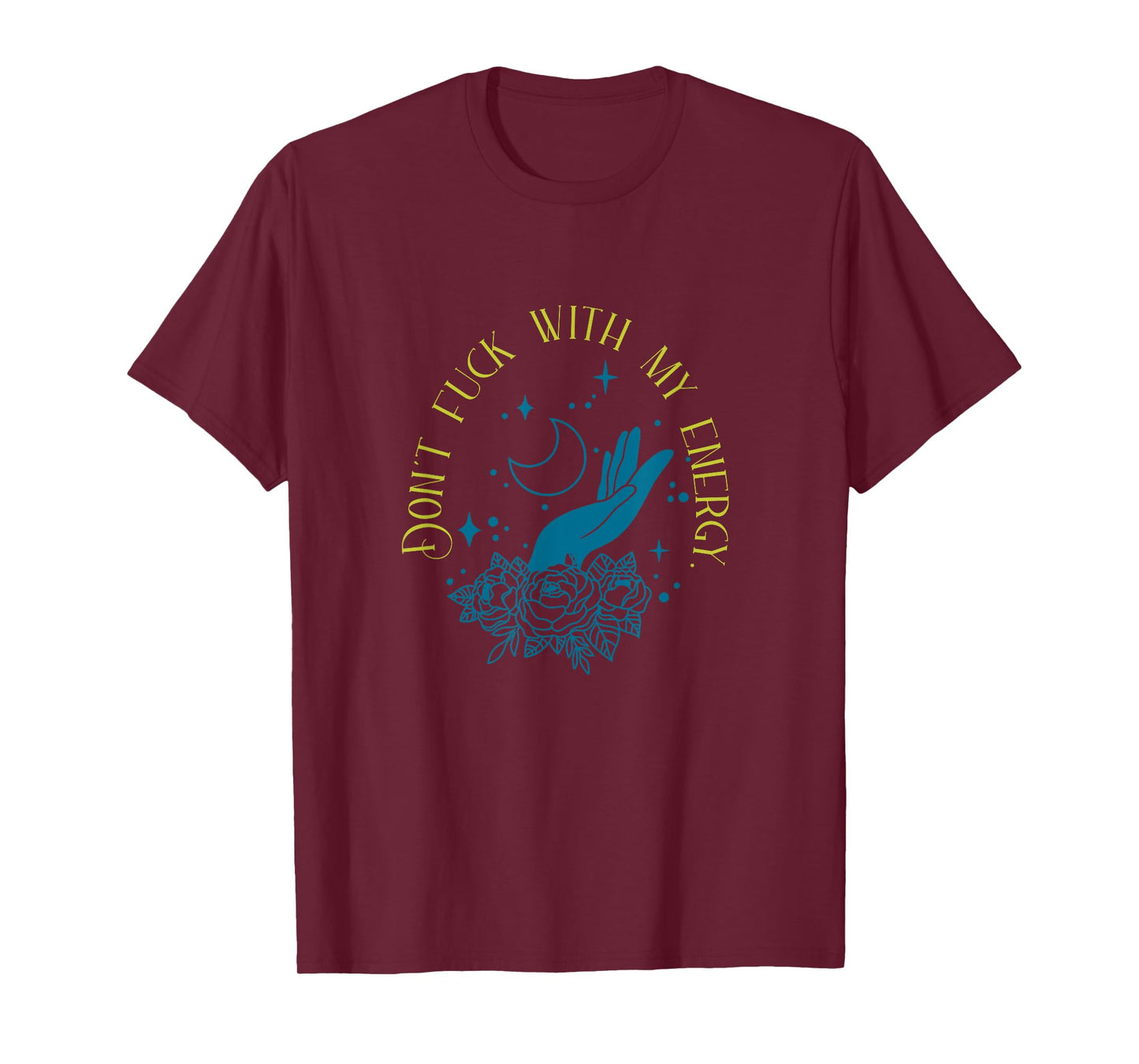 Don't Fuck With My Energy Celestial Vibes, Sweary Spiritual T-Shirt