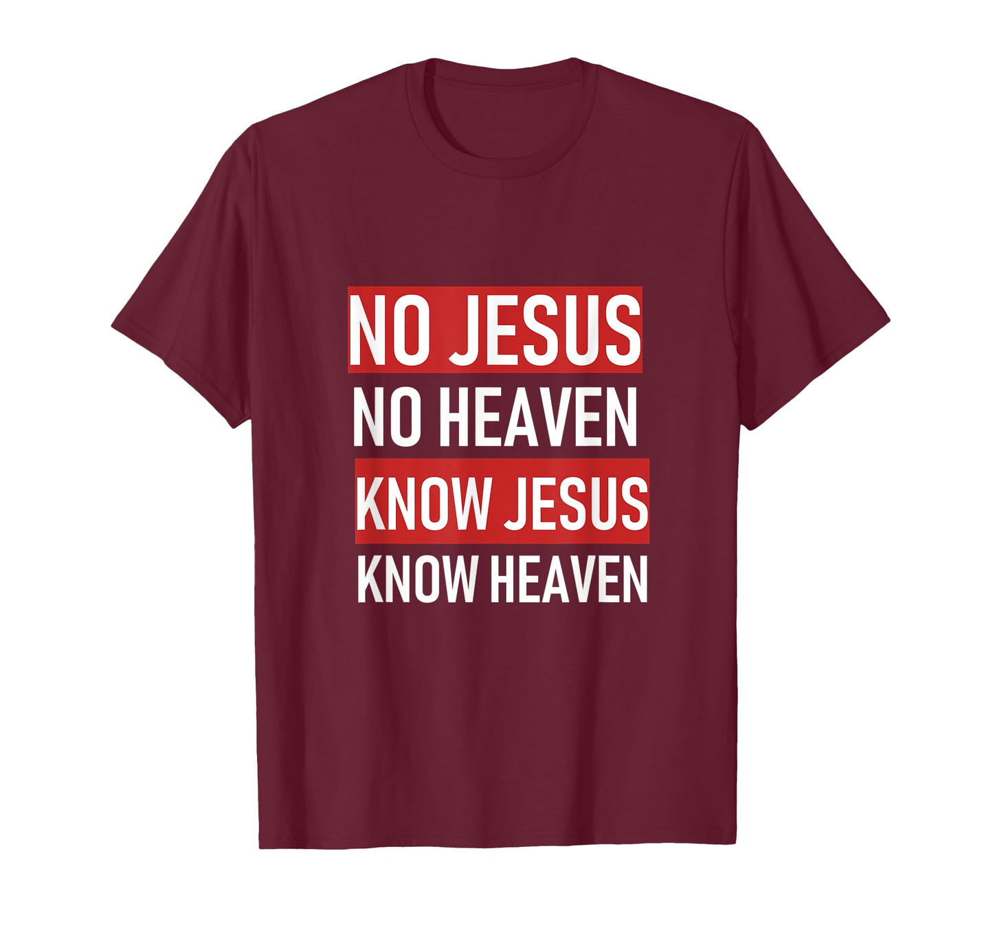 No Jesus No Heaven, Know Jesus Know Heaven T-Shirt