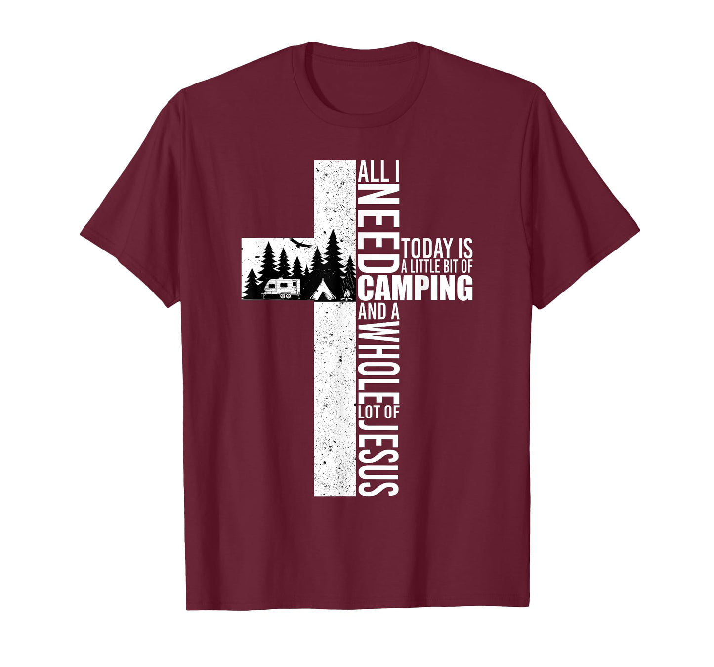 All I Need Today Is Camping And A Whole Lot Of Jesus Funny T-Shirt