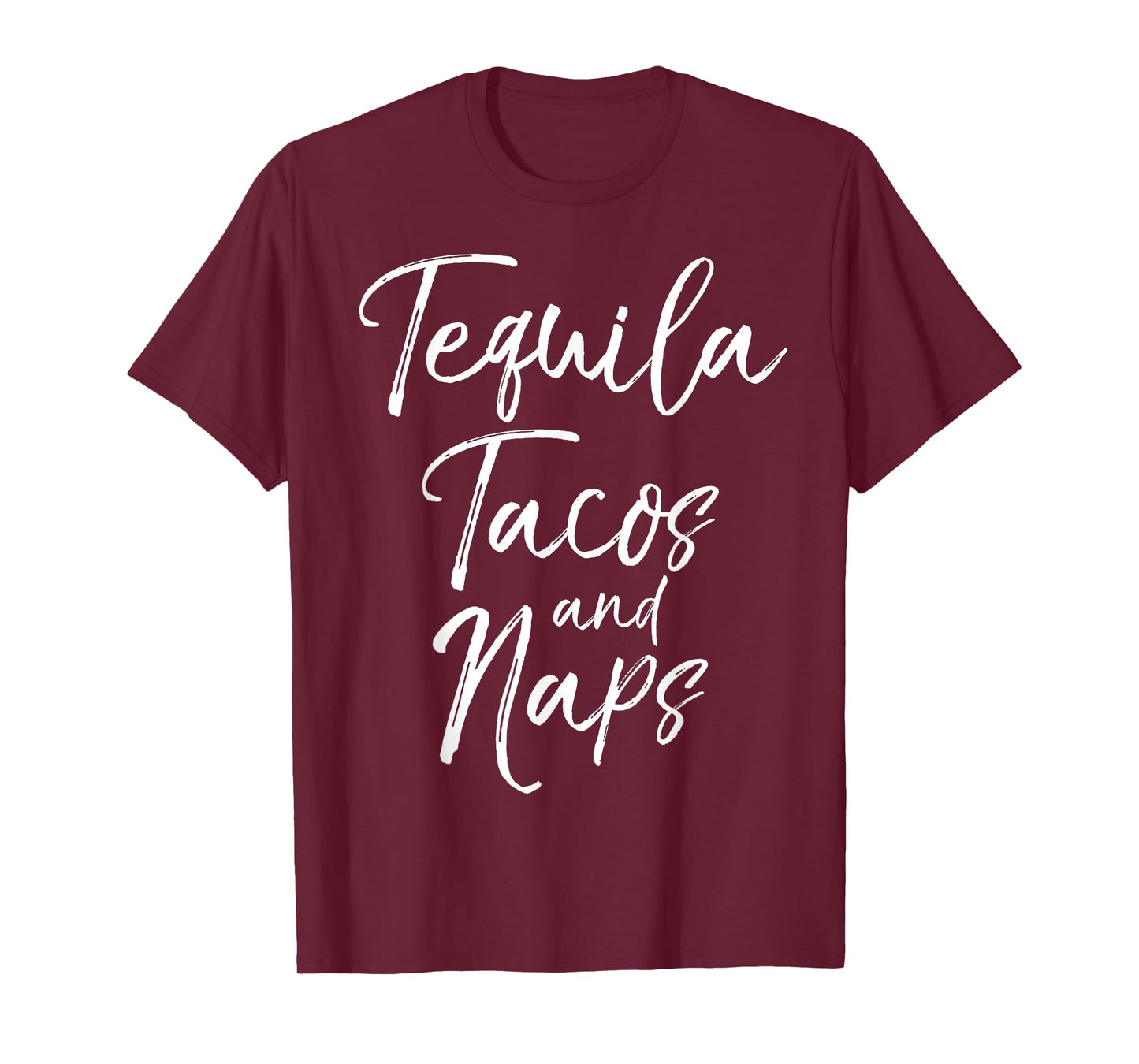 Tequila Tacos and Naps Shirt Fun Cute Alcohol Mexican Tee T-Shirt