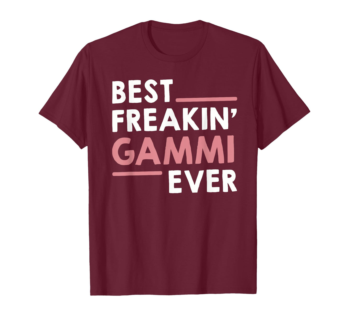 Gammi idea for Grandma Mothers Day Best Freakin' Gammi Ever T-Shirt