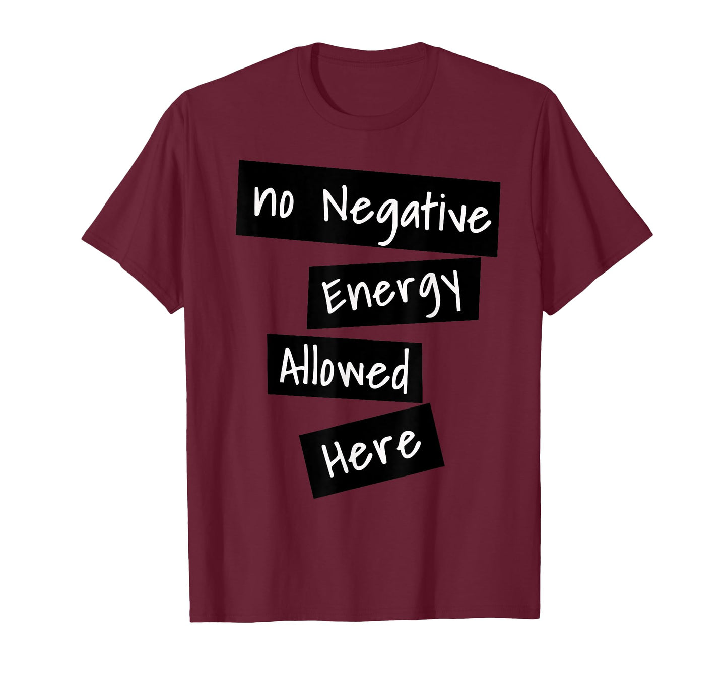 No Negative Energy Allowed Here Happy Funny Quote T-Shirt