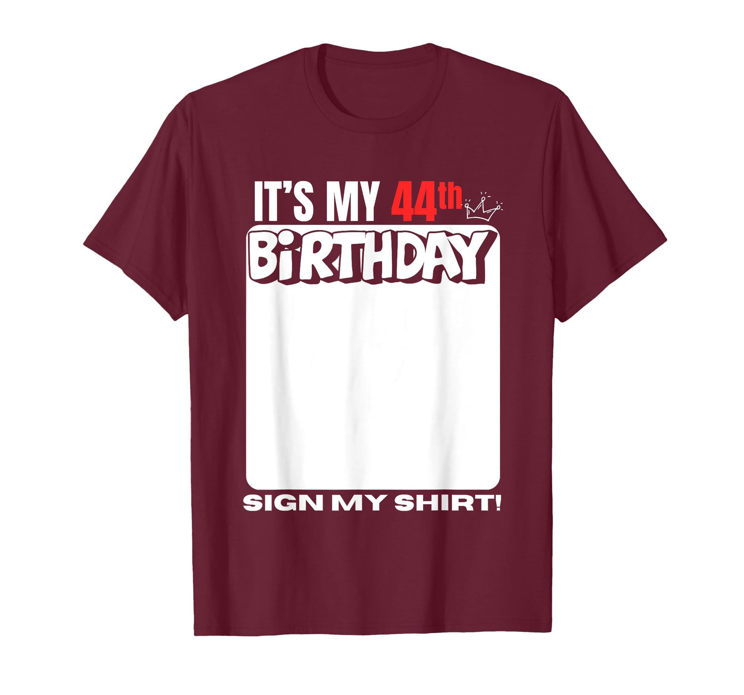 It's My 44th Birthday 44 Years Old Birthday Party Sign My T-Shirt