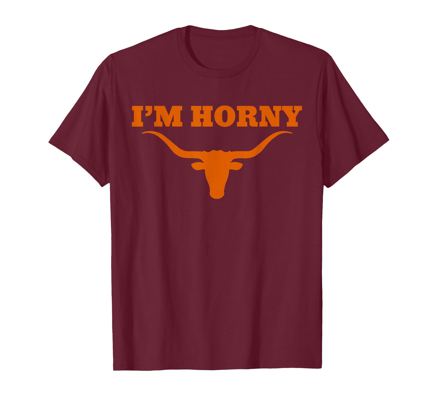 Iโm Horny Texas Funny T-Shirt