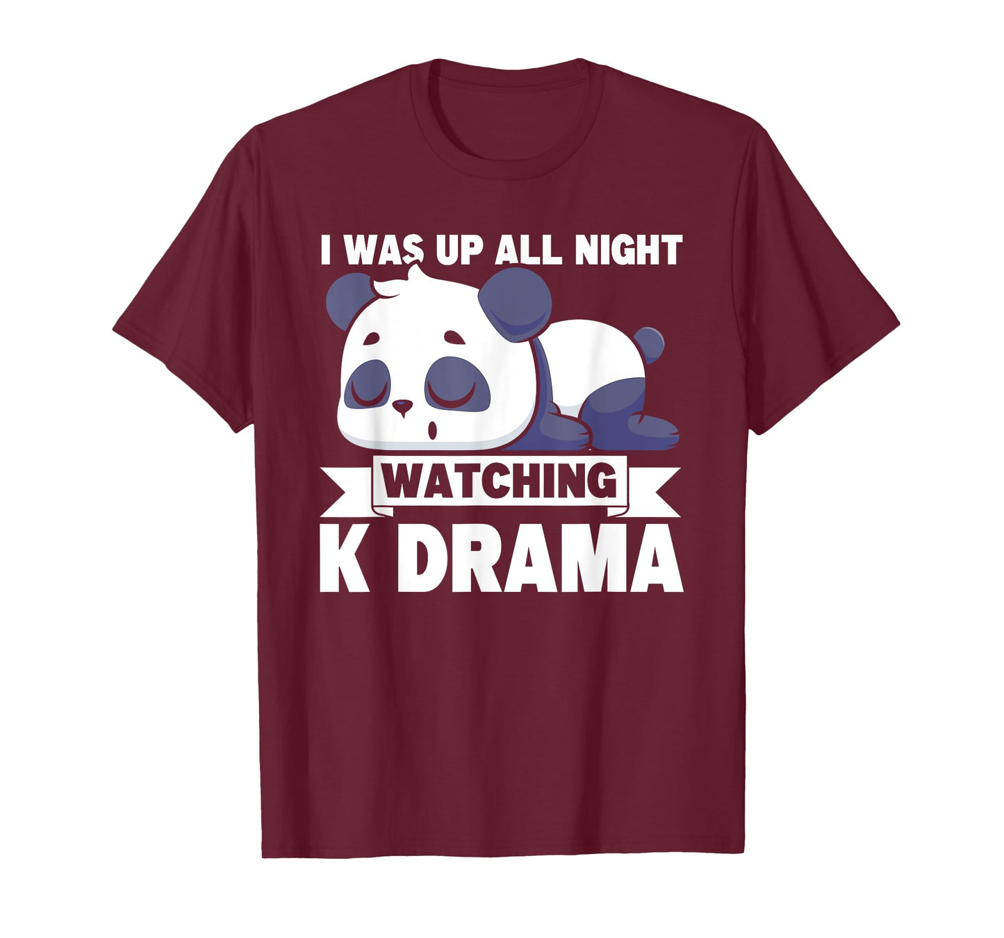 I Was Up All Night Watching Korean Drama K-Pop K-Drama T-Shirt