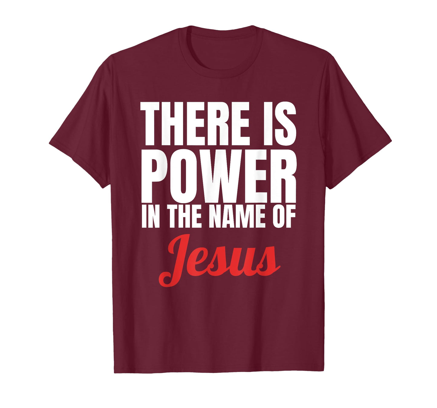 There Is Power In The Name Of Jesus Christian T-Shirt Gift T-Shirt