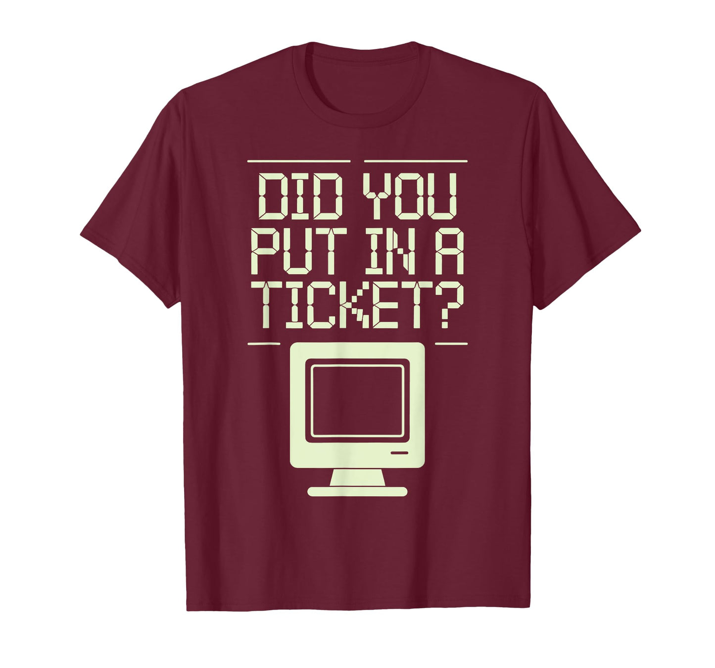 Did You Put In A Ticket Sysadmin T-Shirt