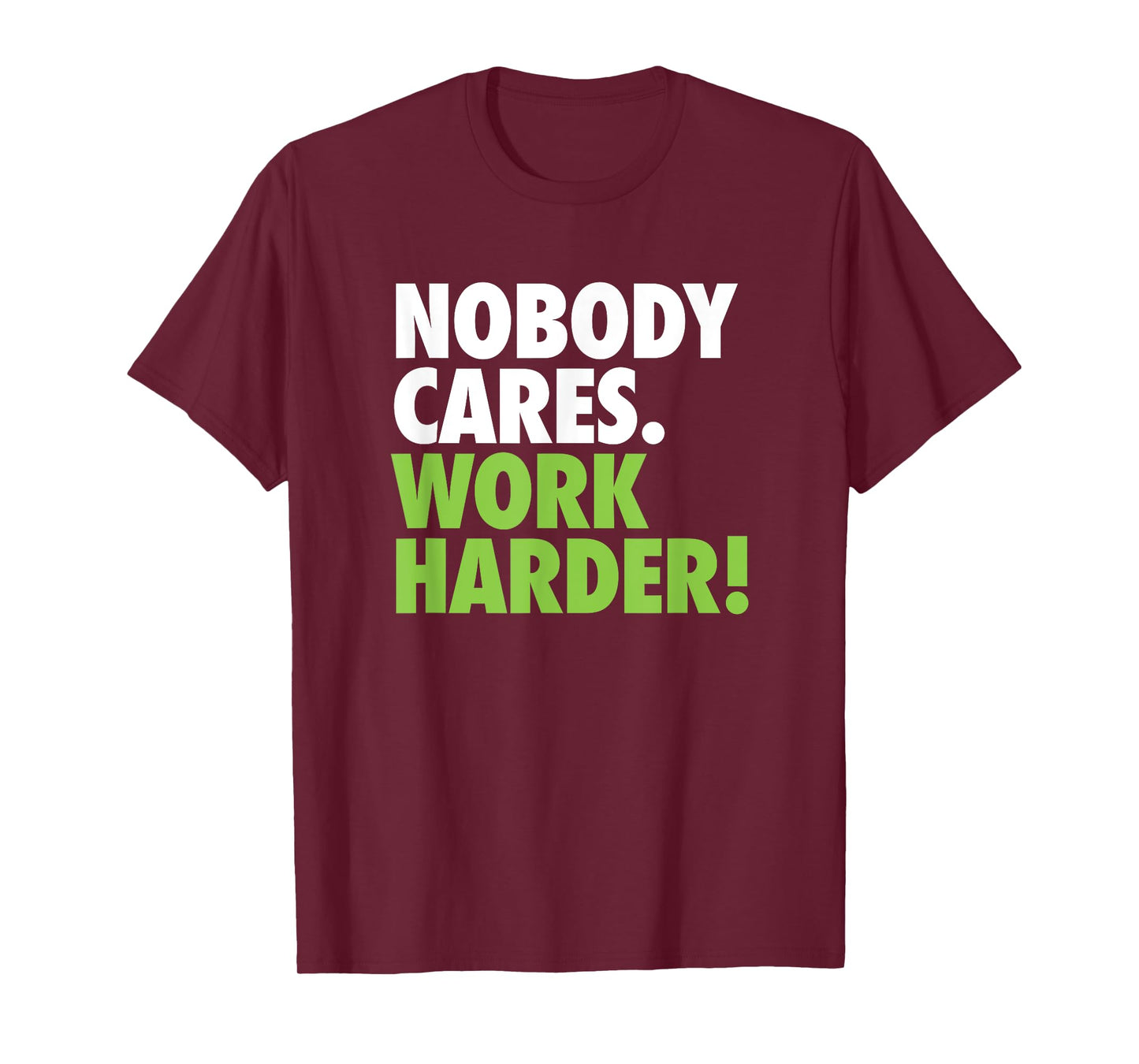 Nobody Cares Work Harder Motivational Workout Gym Top T-Shirt