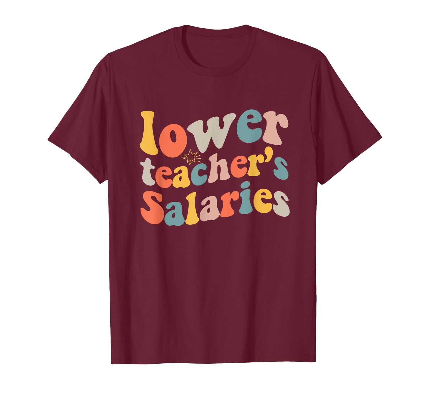 lower teacher Salaries Funny Teacher Retro vintage T-Shirt for Men Women