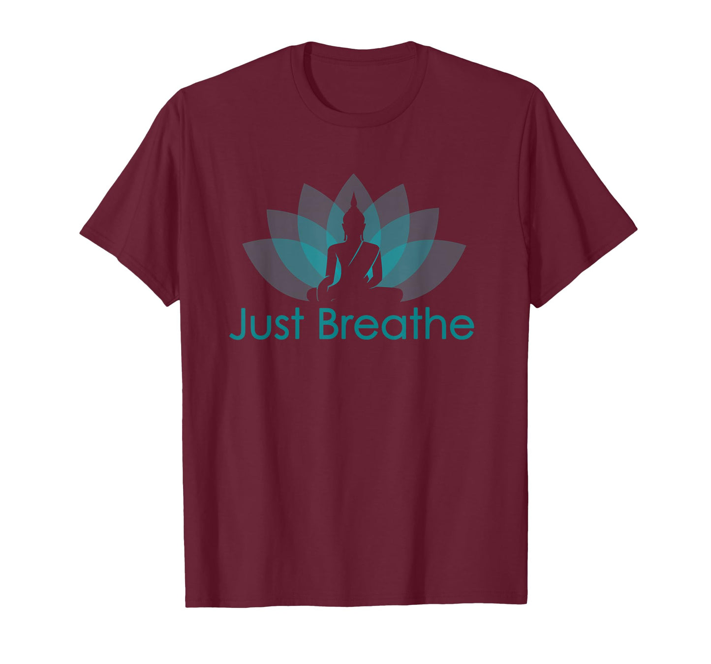 Just Breathe Buddha Lotus Flower Mindfulness Yoga T-Shirt