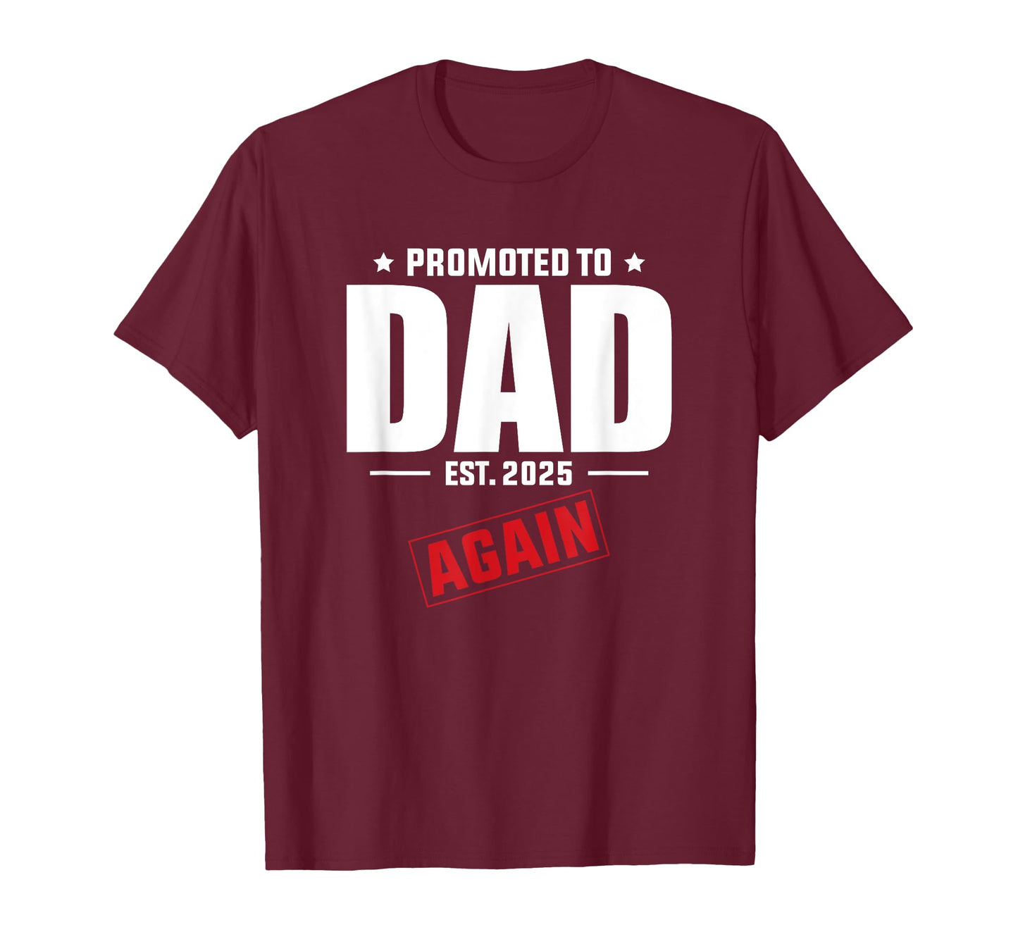 Again Daddy Est 2025 Promoted To Dad Baby Announcement T-Shirt