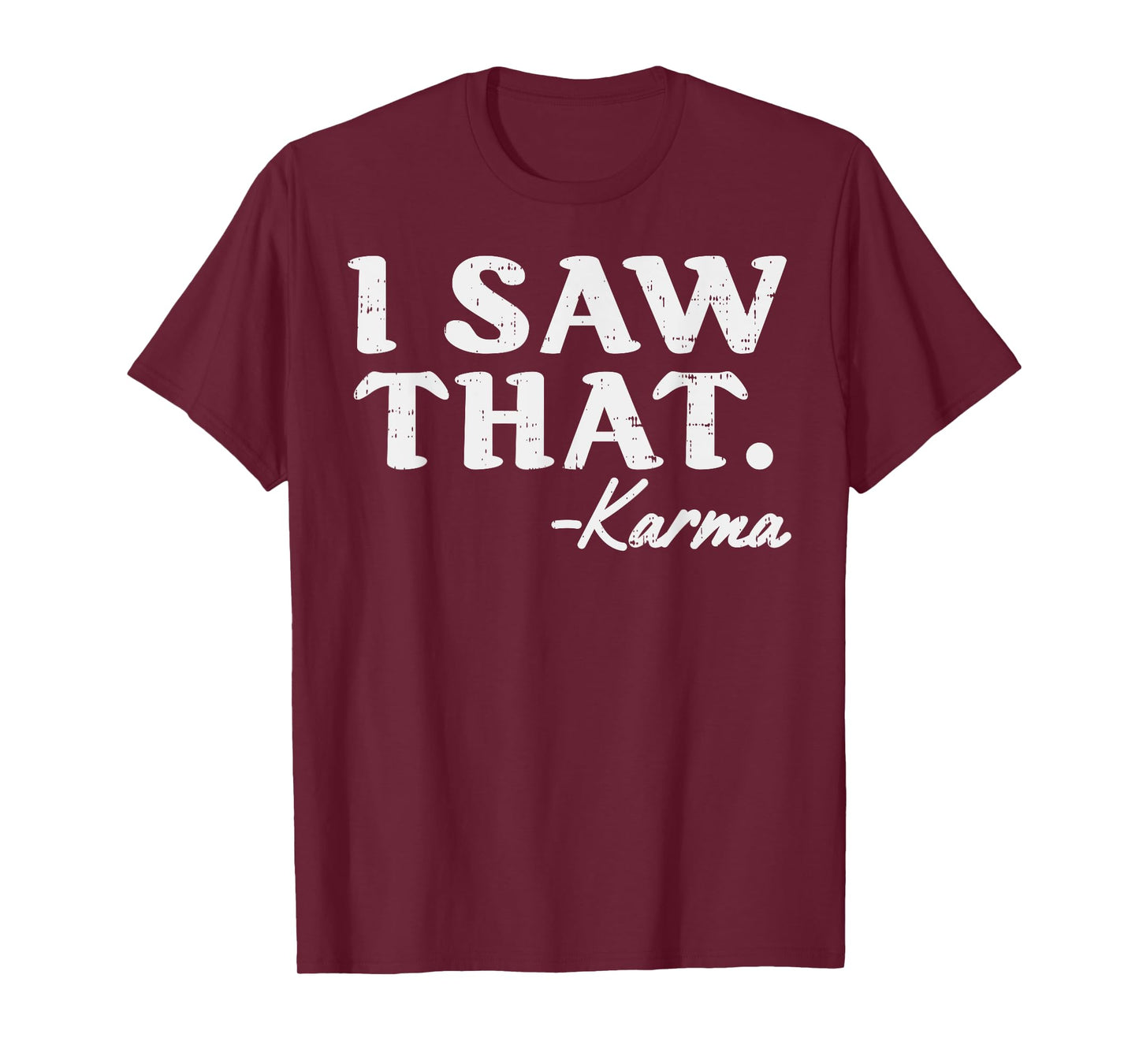 I Saw That Karma Funny Yoga Meditation Workout Quote T-Shirt