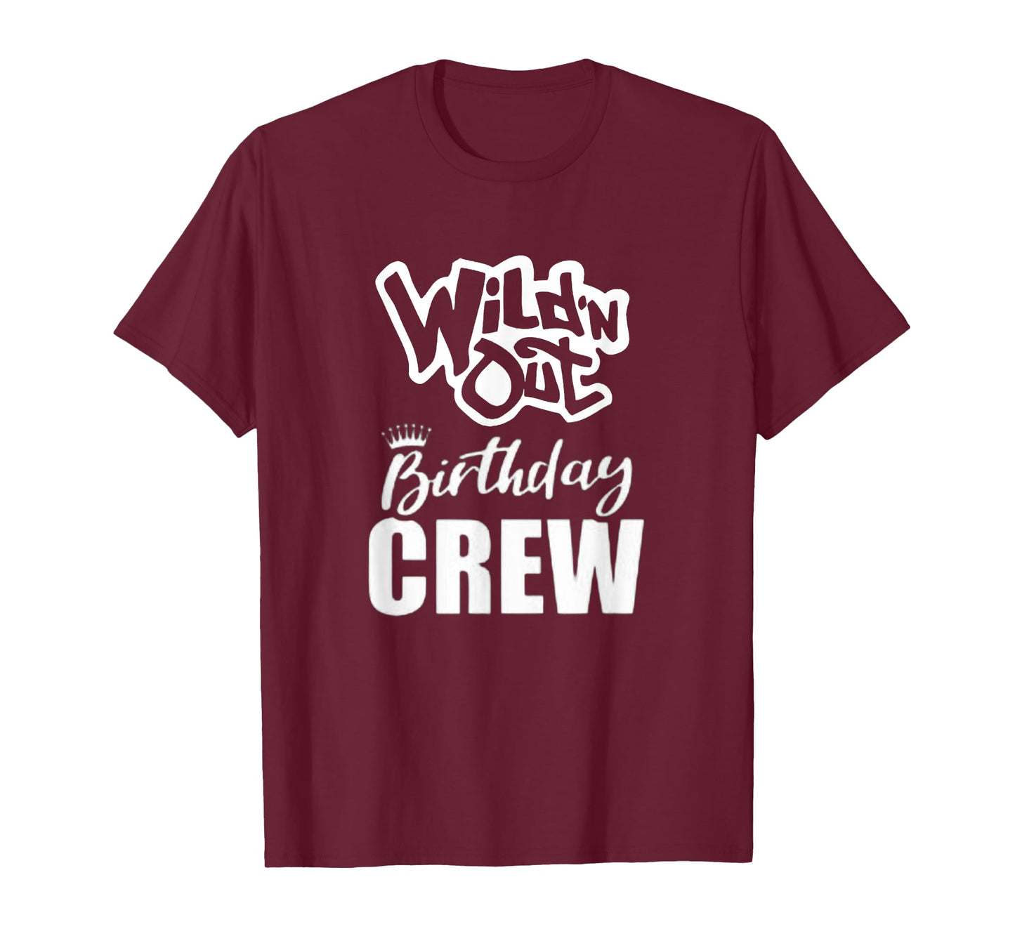 Wild'N Out Birthday Crew Fun Party Celebration Squad Costume T-Shirt