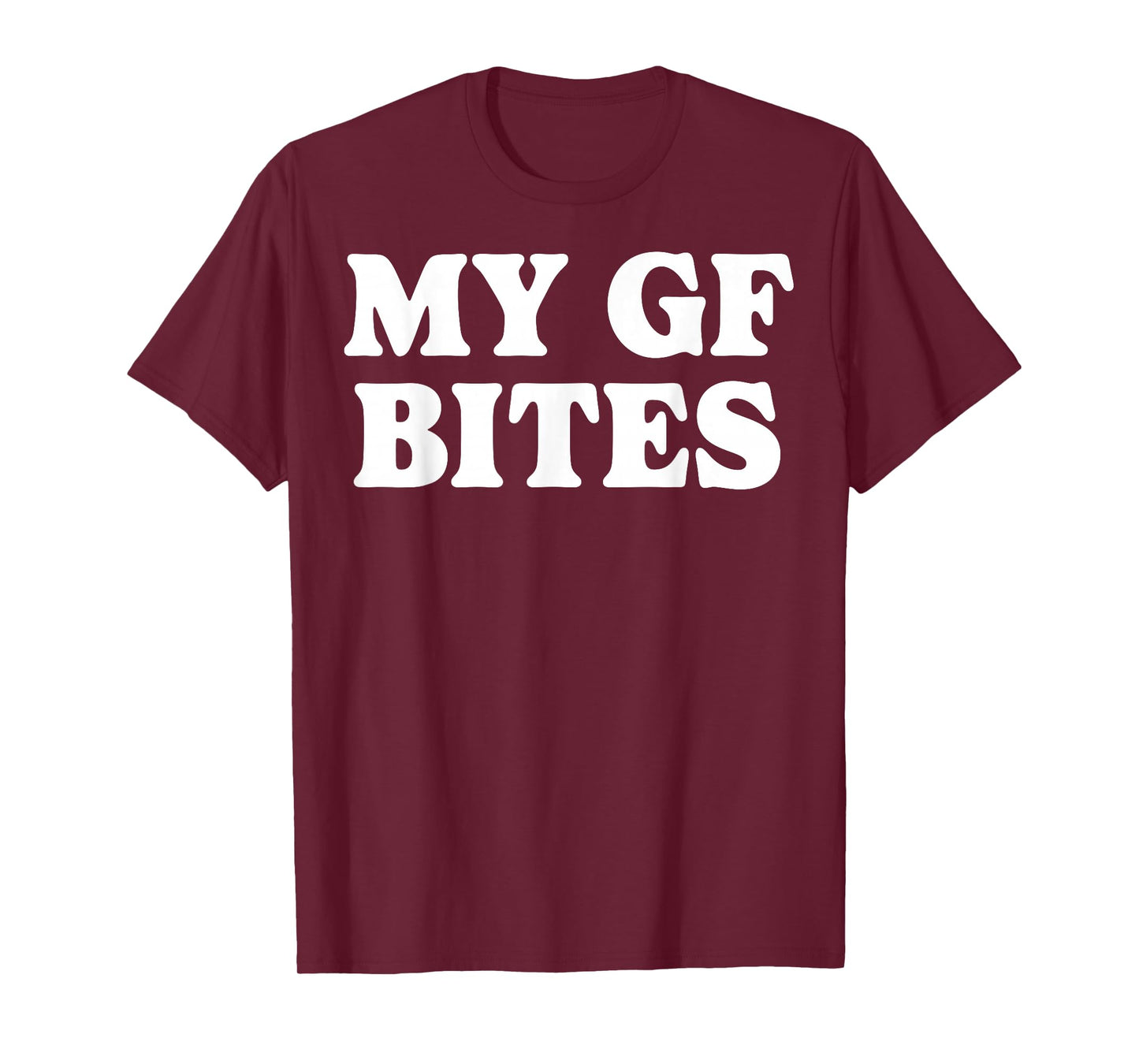 My Gf Bites T-Shirt