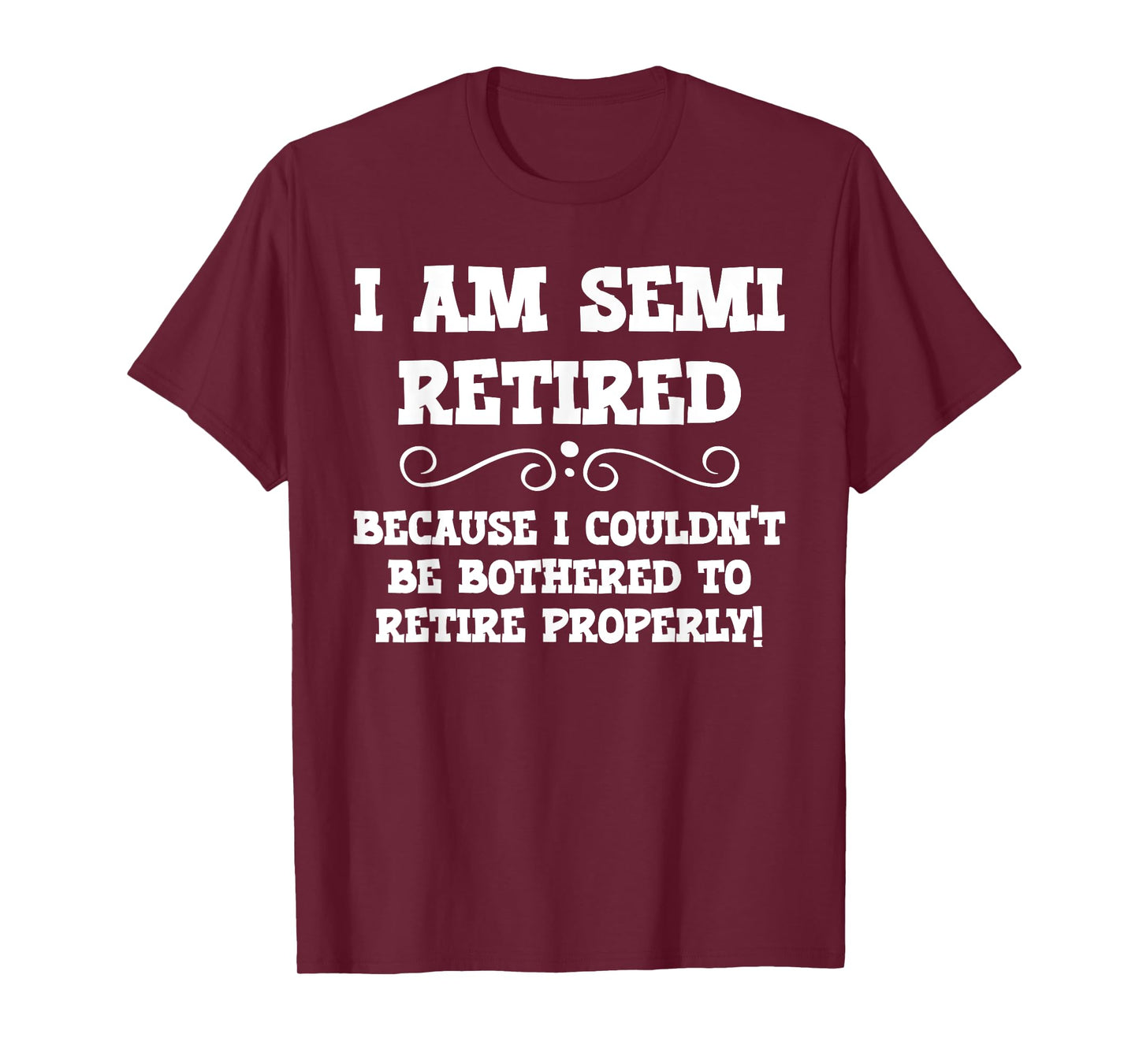 Semi Retirement Funny Semi Retired Slogan Pun T-Shirt