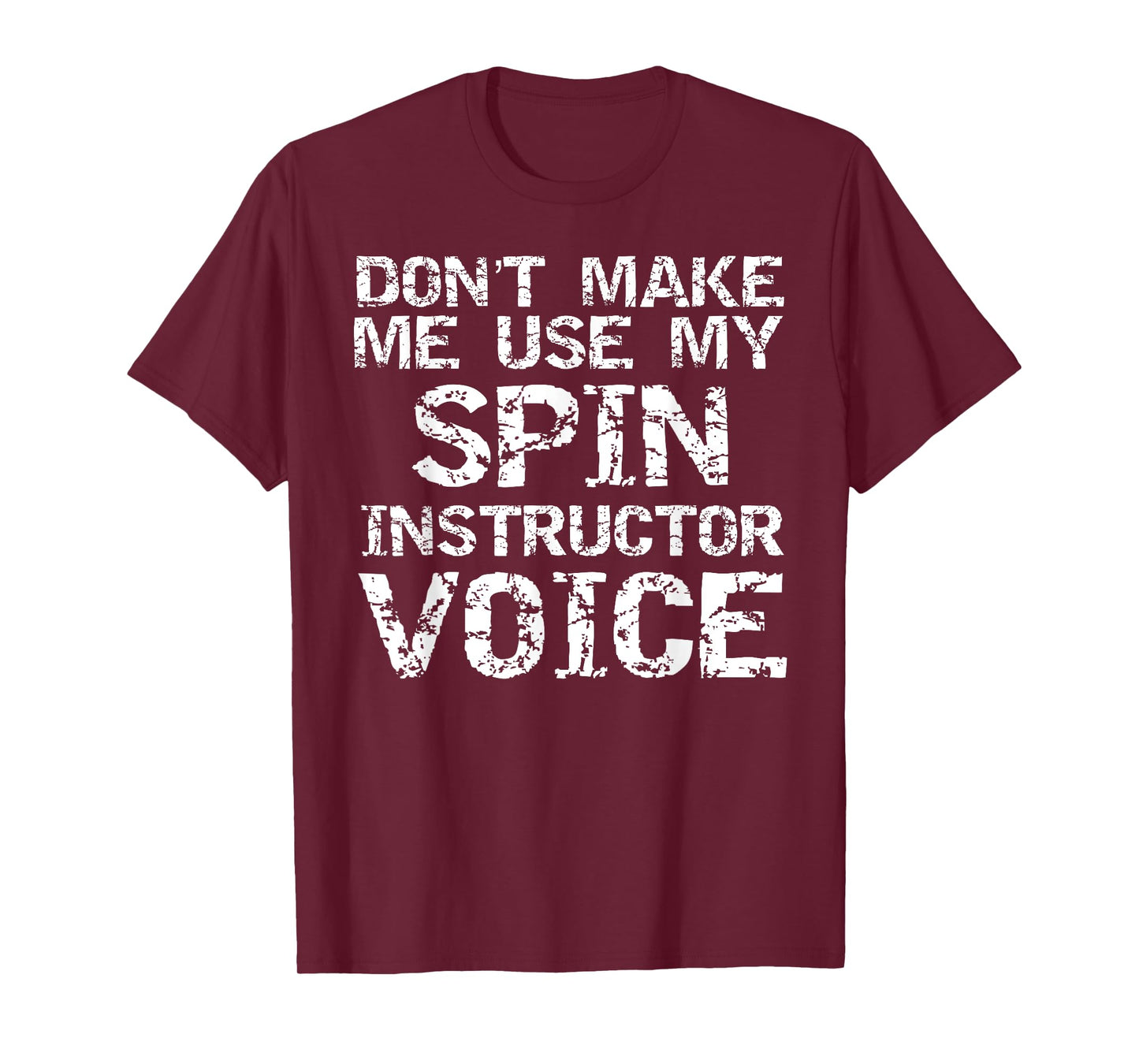 Don't Make Me Use My Spin Instructor Voice Shirt for Teacher T-Shirt