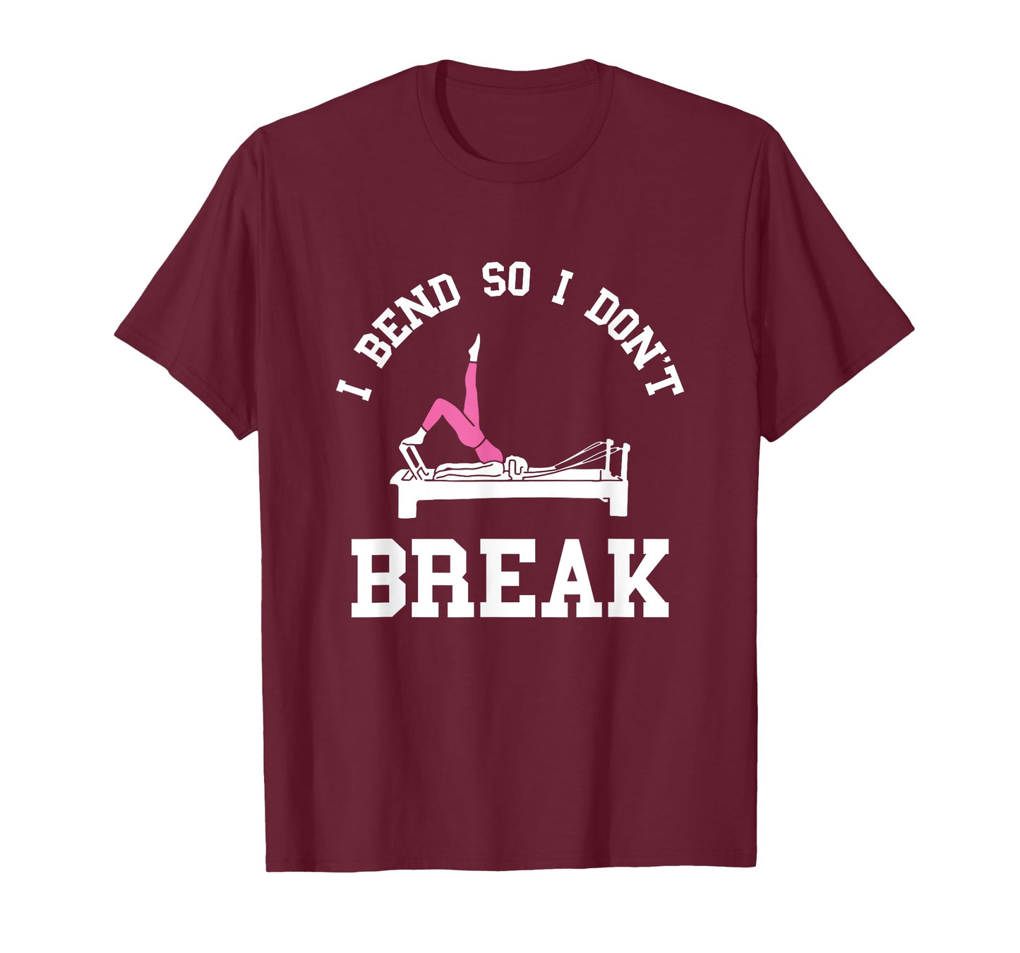 I Don't Break Pilates Workout Pilates Fitness Instructor T-Shirt