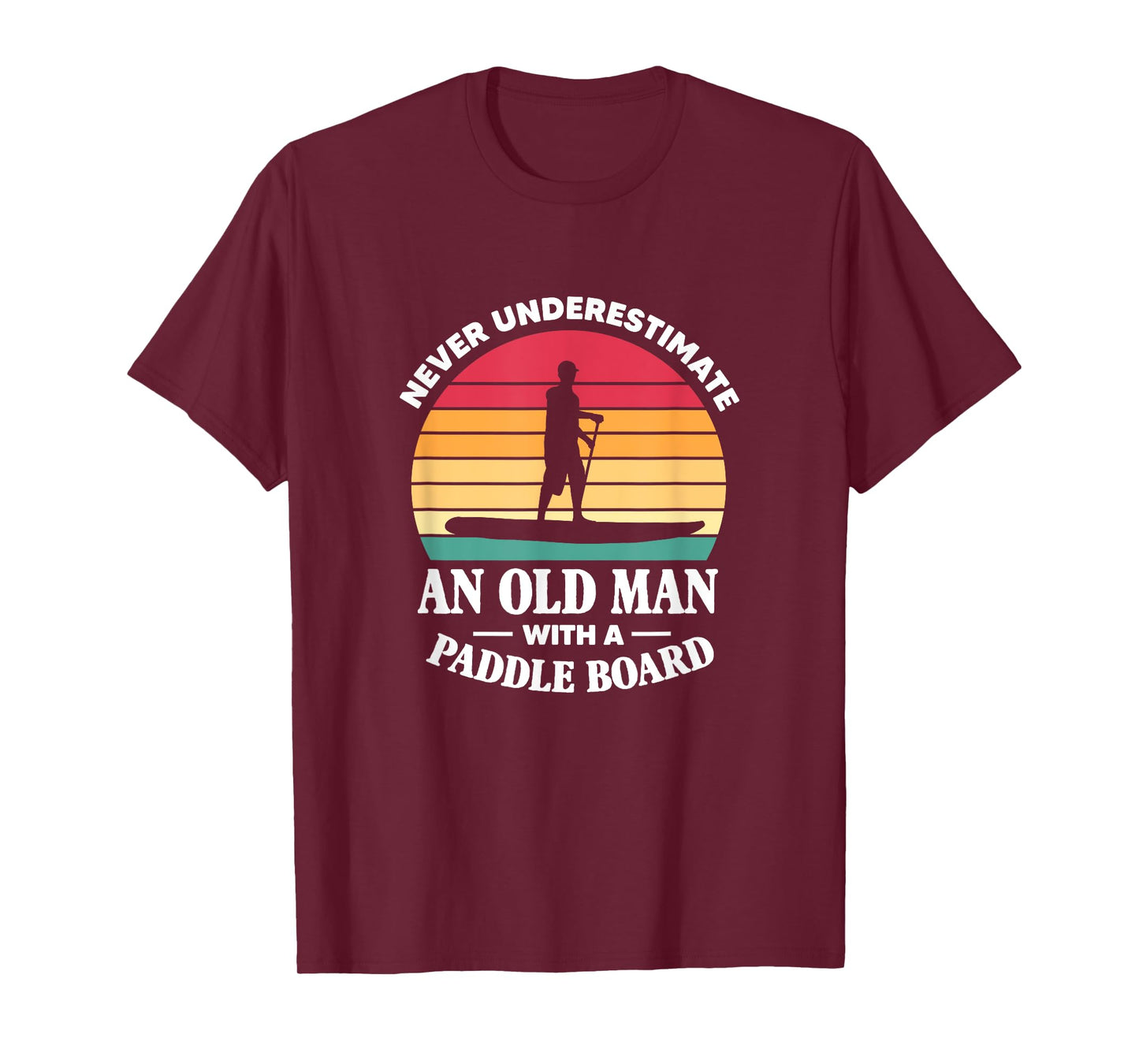 SUP Never Underestimate An Old Man With A Paddle Board Retro T-Shirt