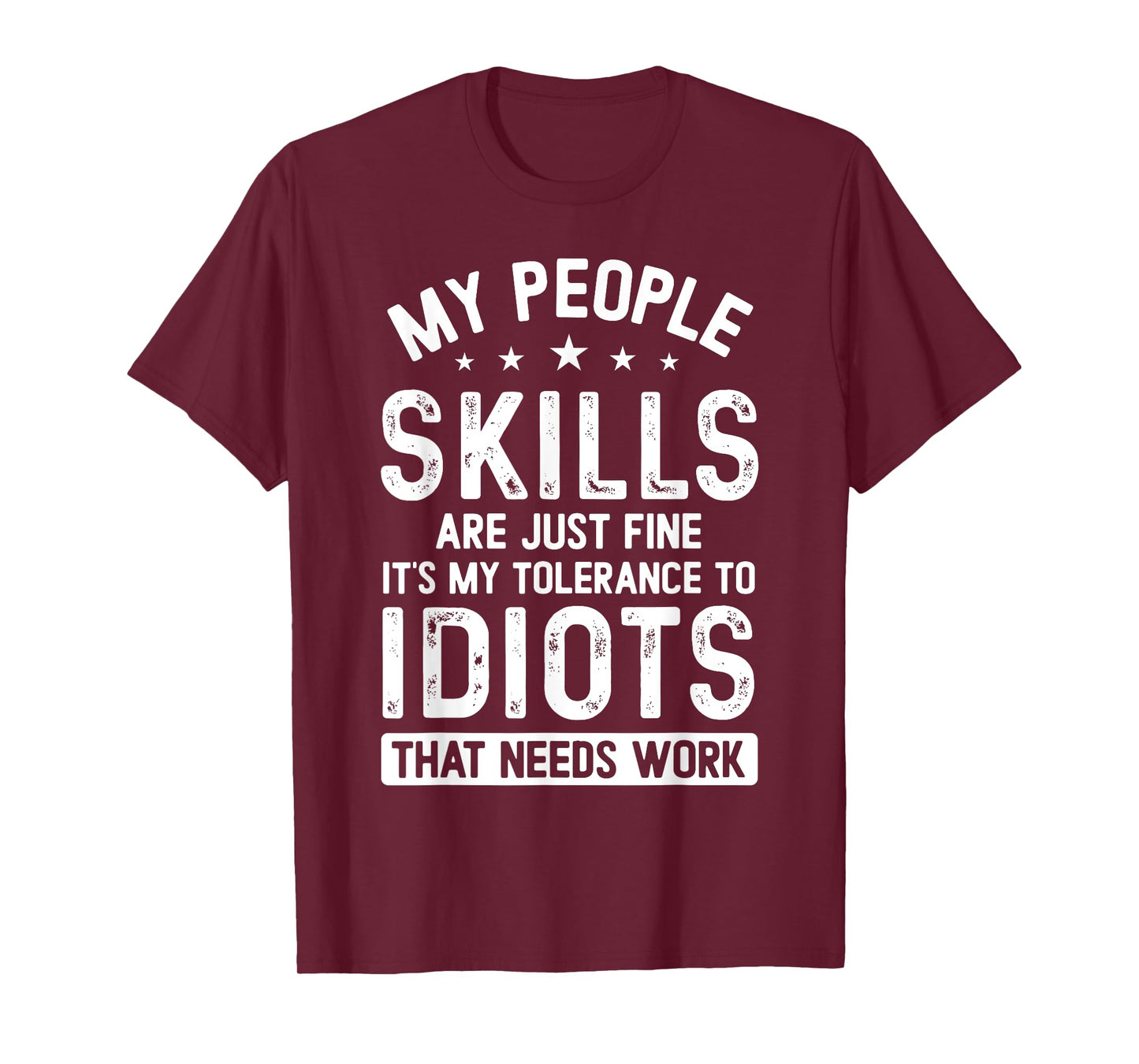 My People Skills Are Just Fine It's My Tolerance Funny T-Shirt