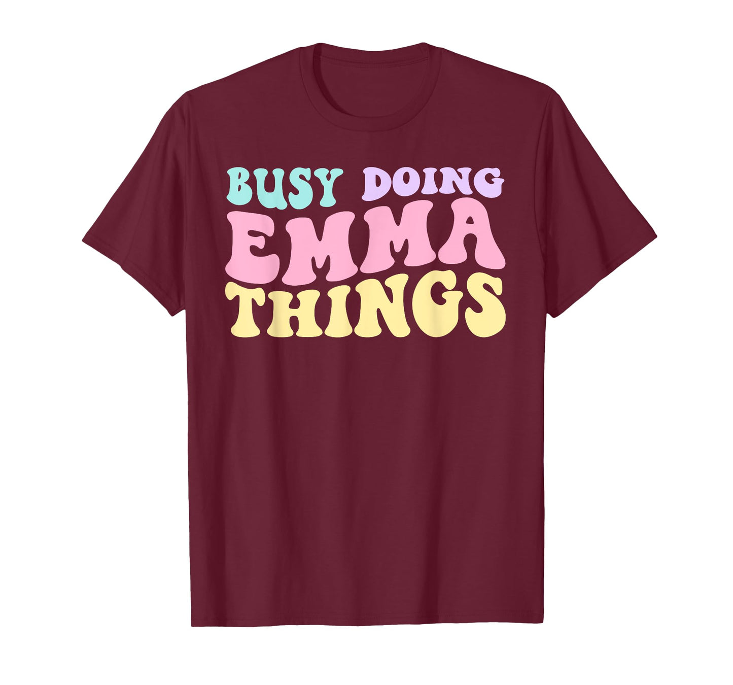 Busy Doing Emma Things Cute Girls T-Shirt