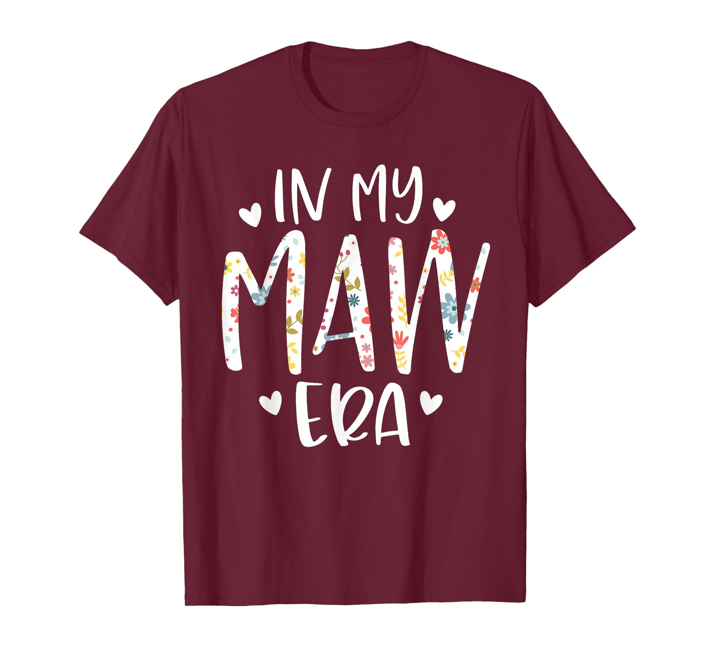 In My Maw Era Flower Letter Floral Cute Gifts For Maw T-Shirt