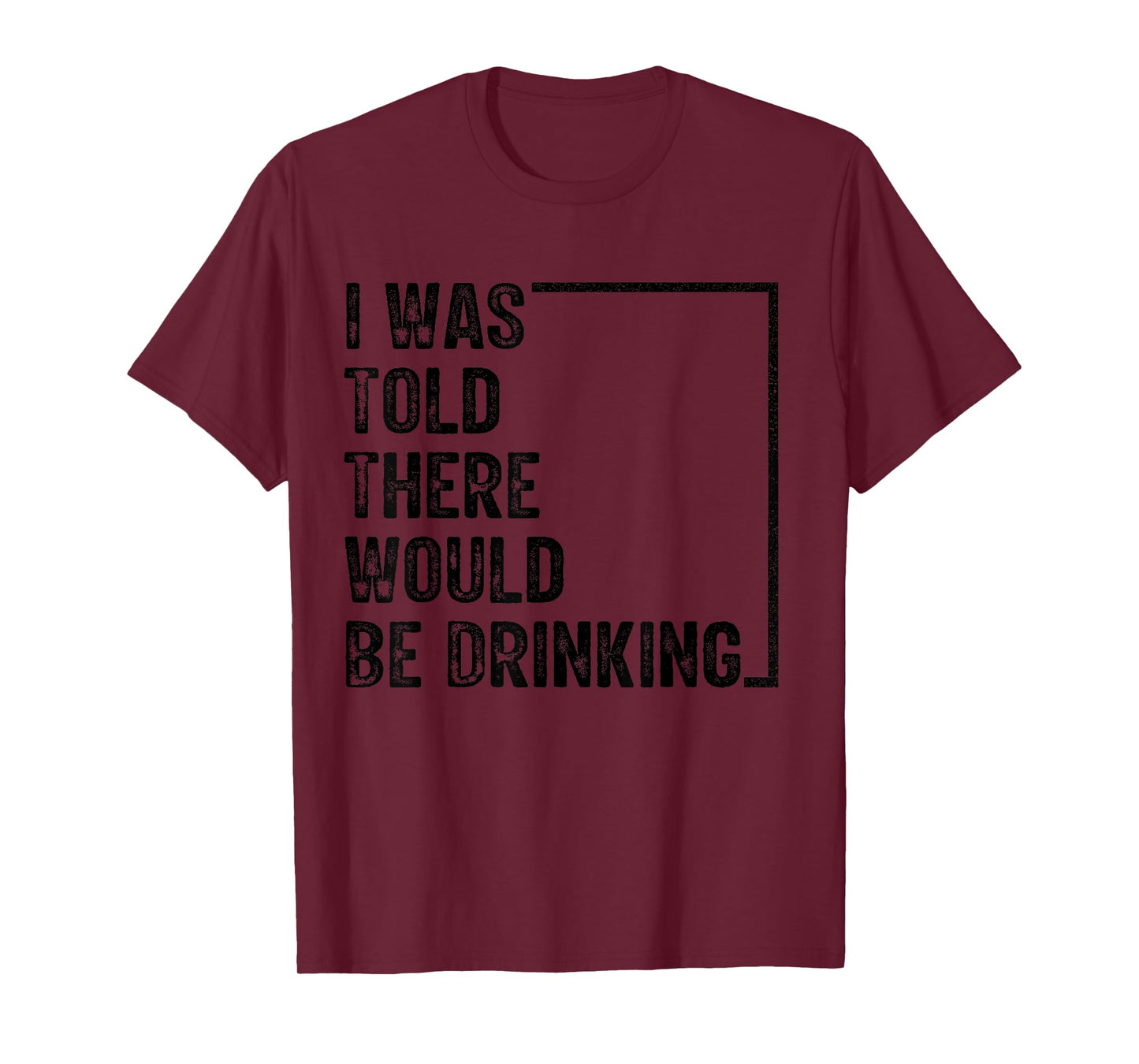 I Was Told There Would Be Drinking Retro Vintage Funny T-Shirt