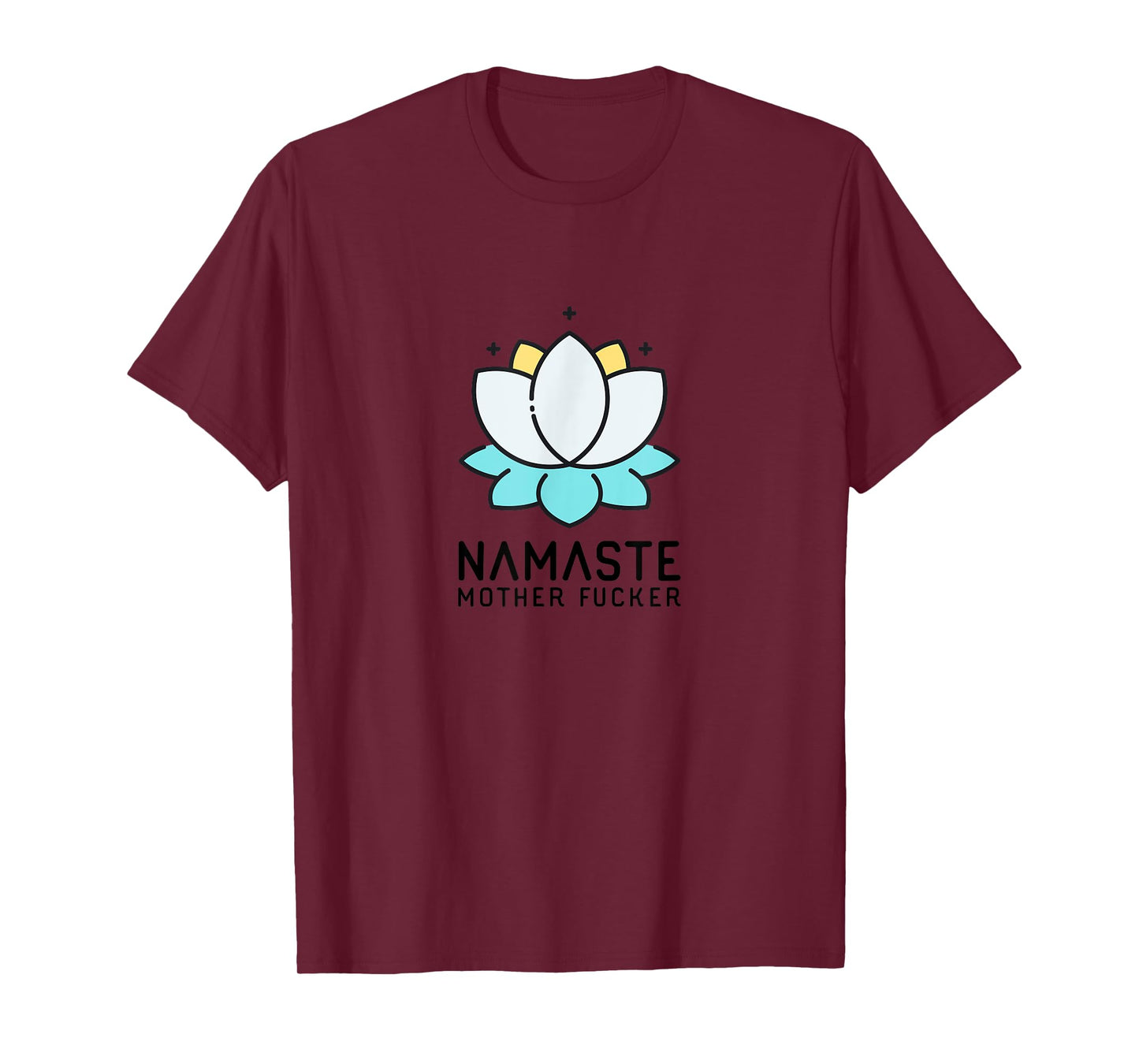 Namaste Mother Fucker | Funny Sarcastic Yoga Humor Gift Moms T-Shirt