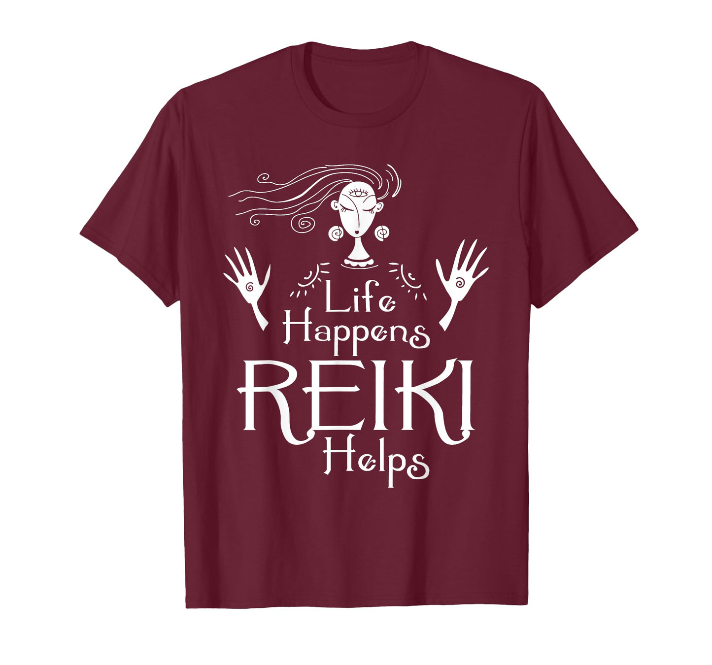 Life Happens Reiki Helps - Holistic Healer Healing Chakra T-Shirt