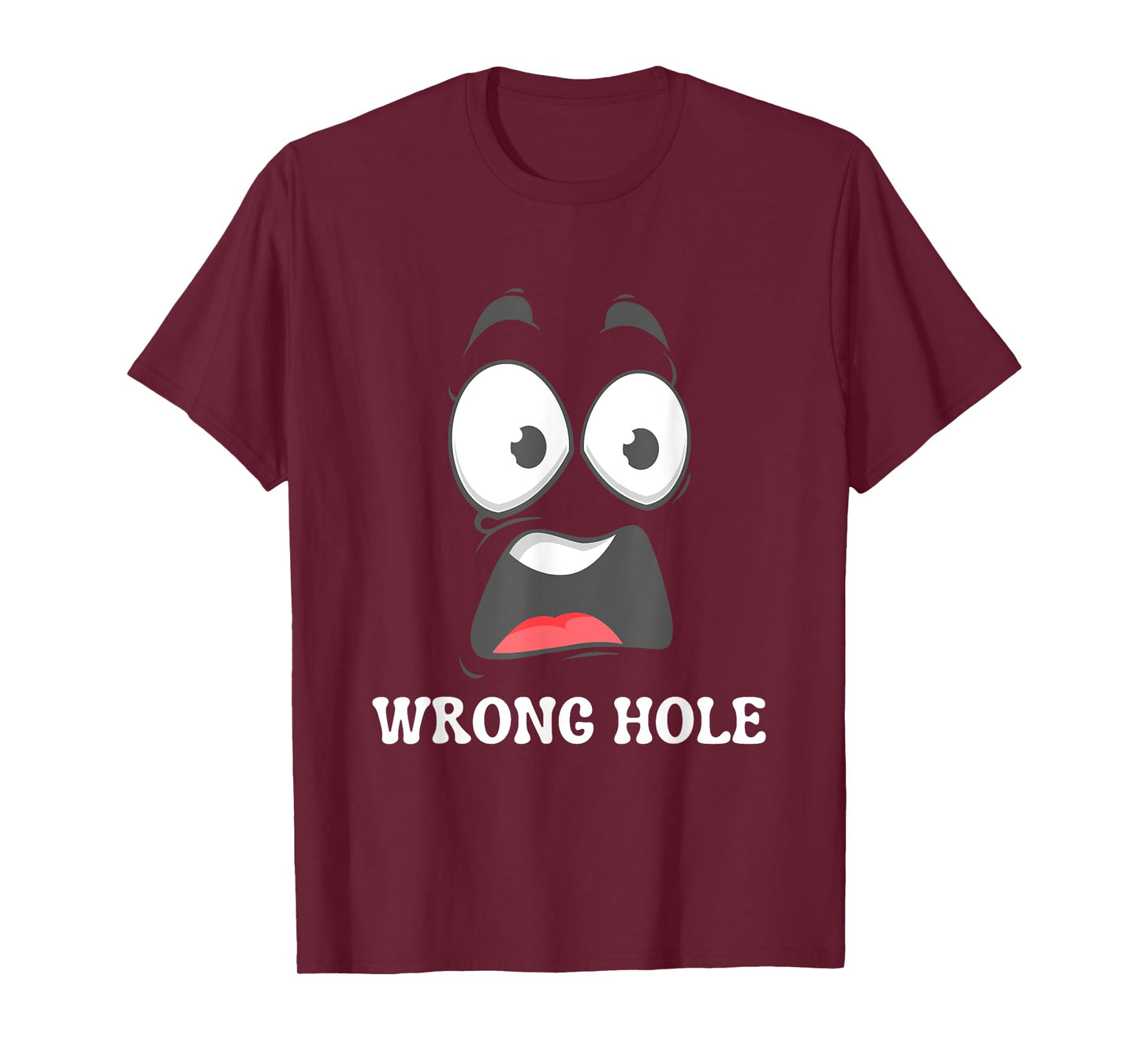 Wrong Hole Surprised Funny Adult Humor Gag Joke Men Women T-Shirt