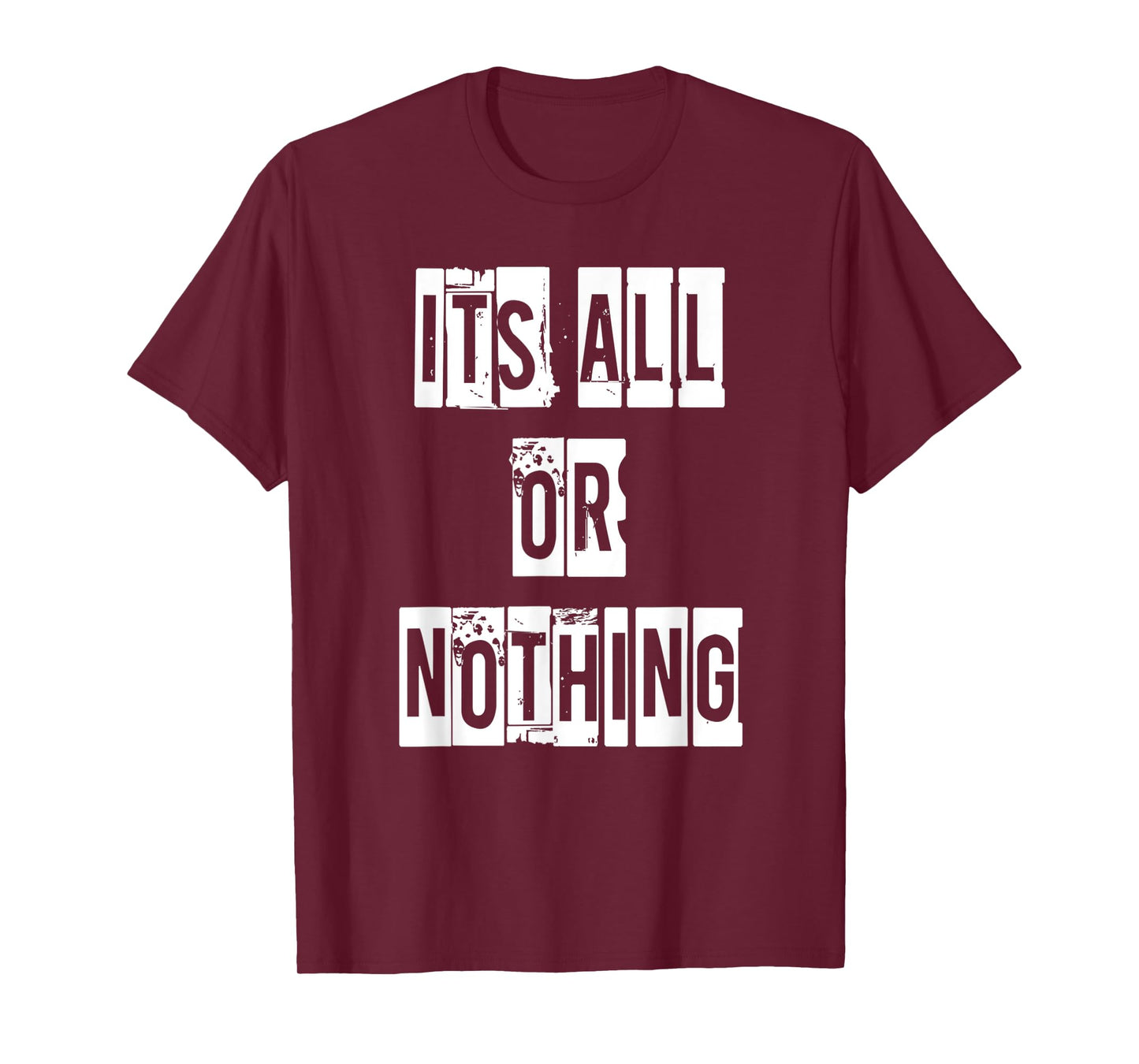 T-Shirt Its All Or Nothing