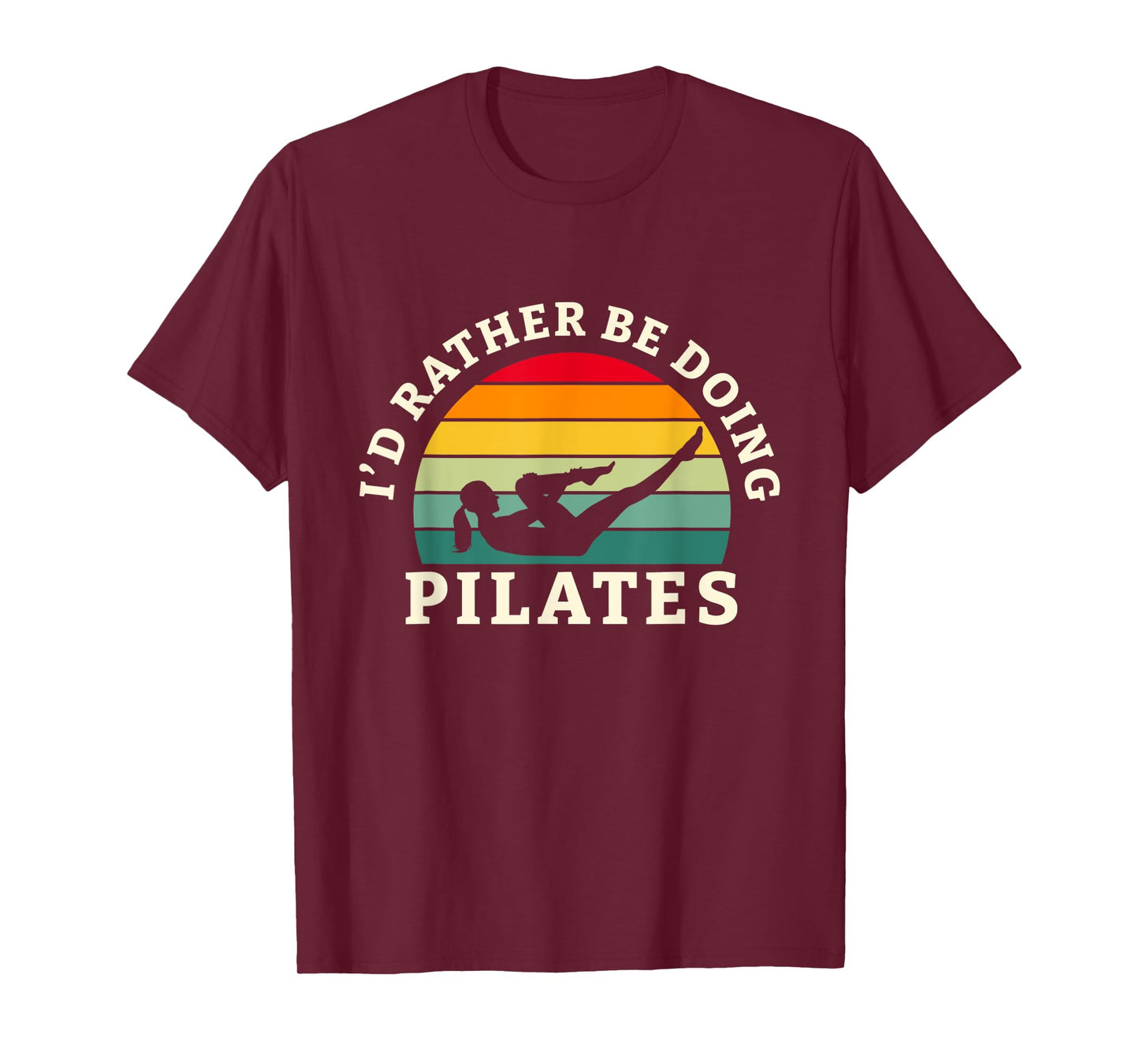 I'd Rather Be Doing Pilates Workout And Yoga T-Shirt