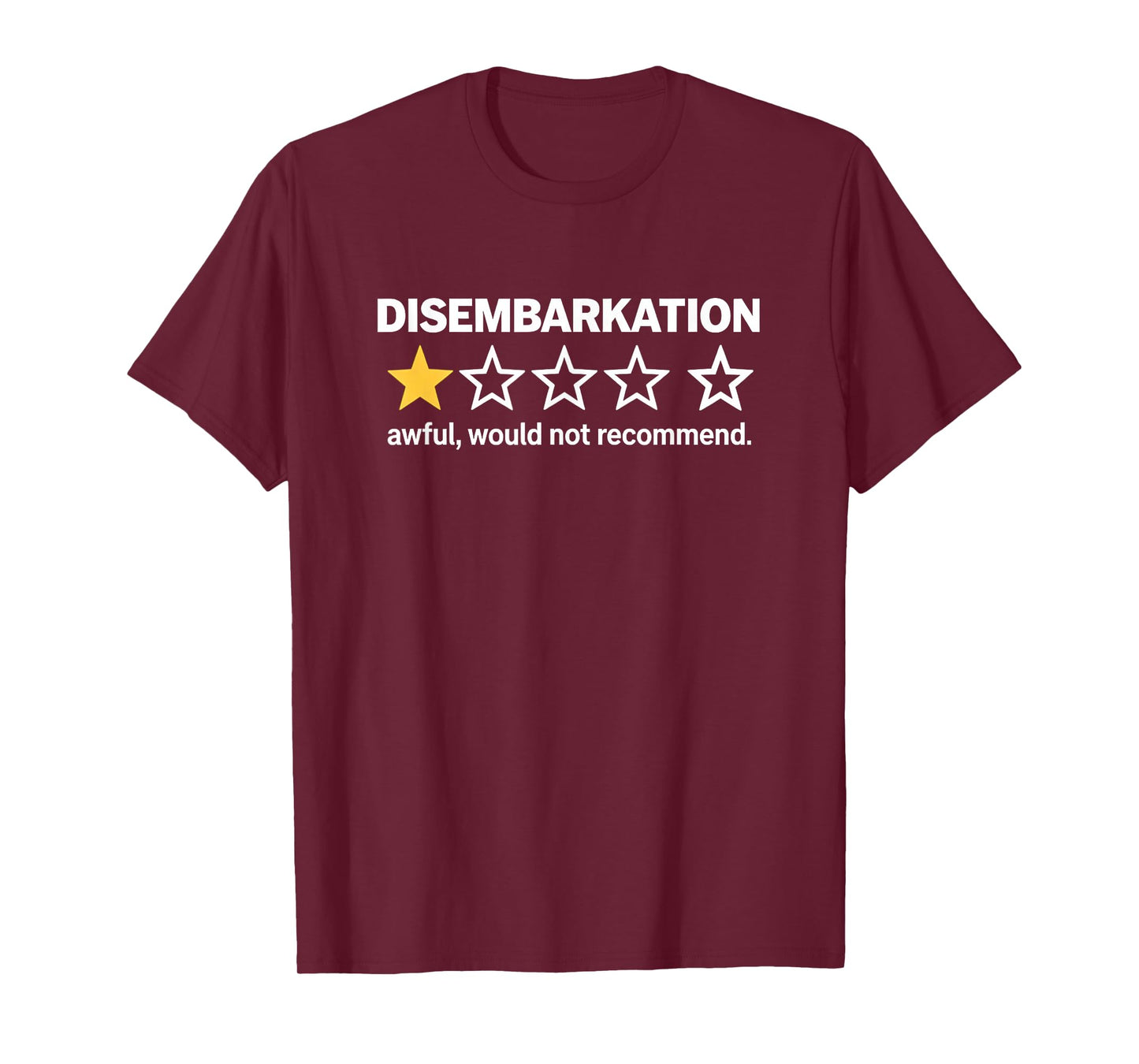 Disembarkation Awful Would Not Recommend Funny Cruise T-Shirt