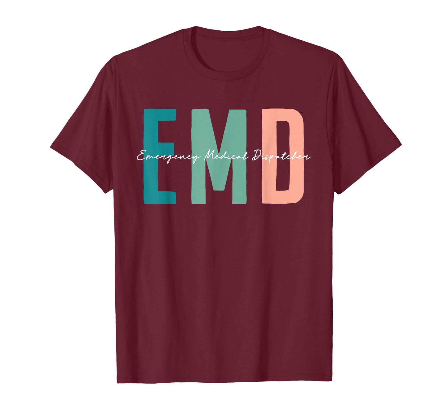 EMD Job emergency medical dispatcher Love EMD Life Nursing T-Shirt