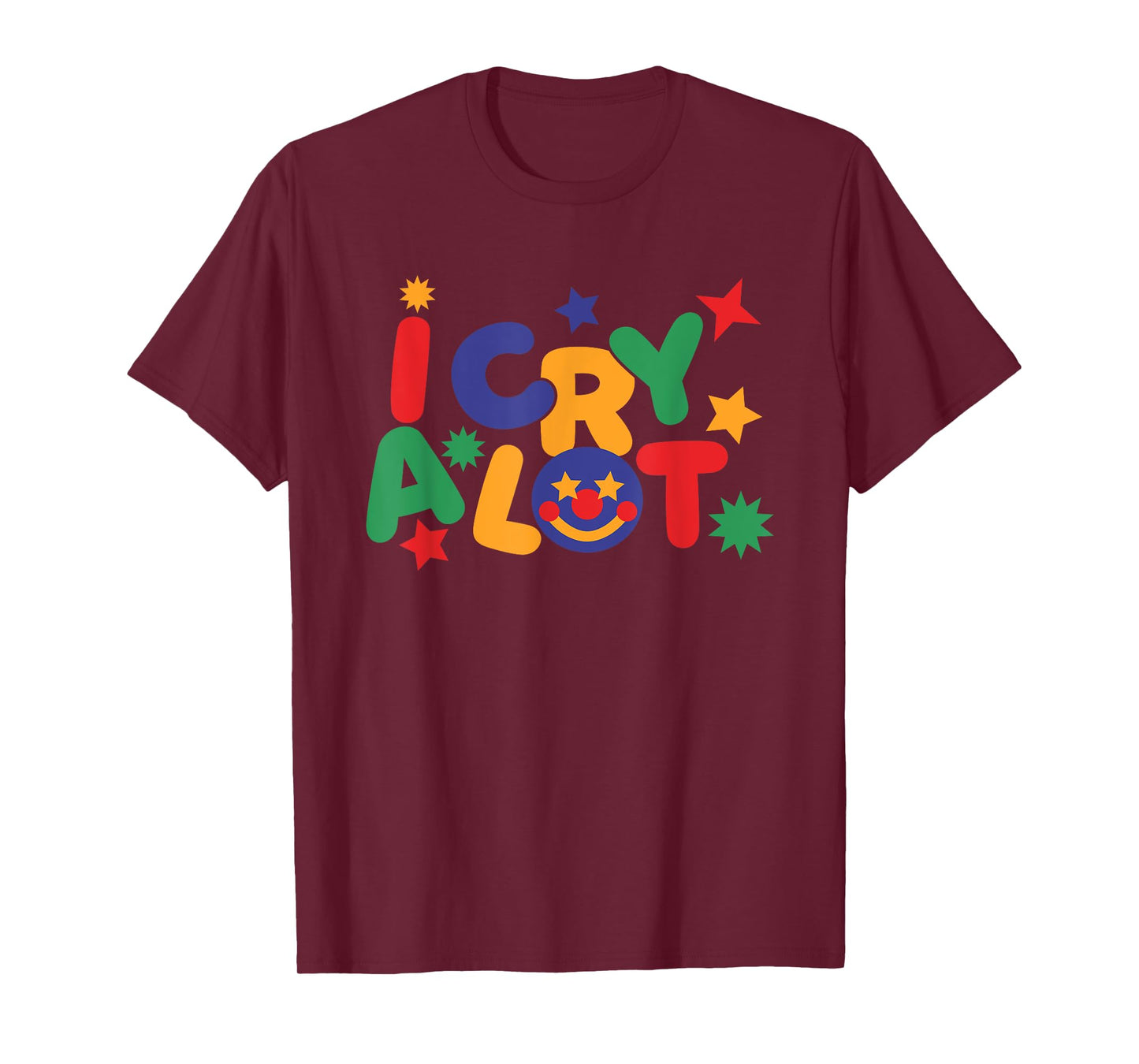 I Cry A Lot, Funny Clowncore Meme T-Shirt