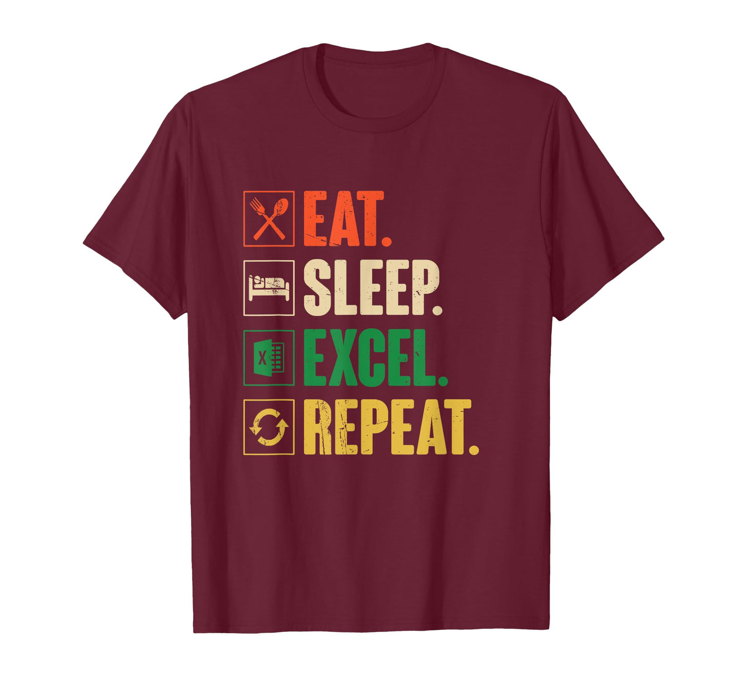 Eat Sleep Excel Repeat - Funny Vintage Retro Excel T-Shirt
