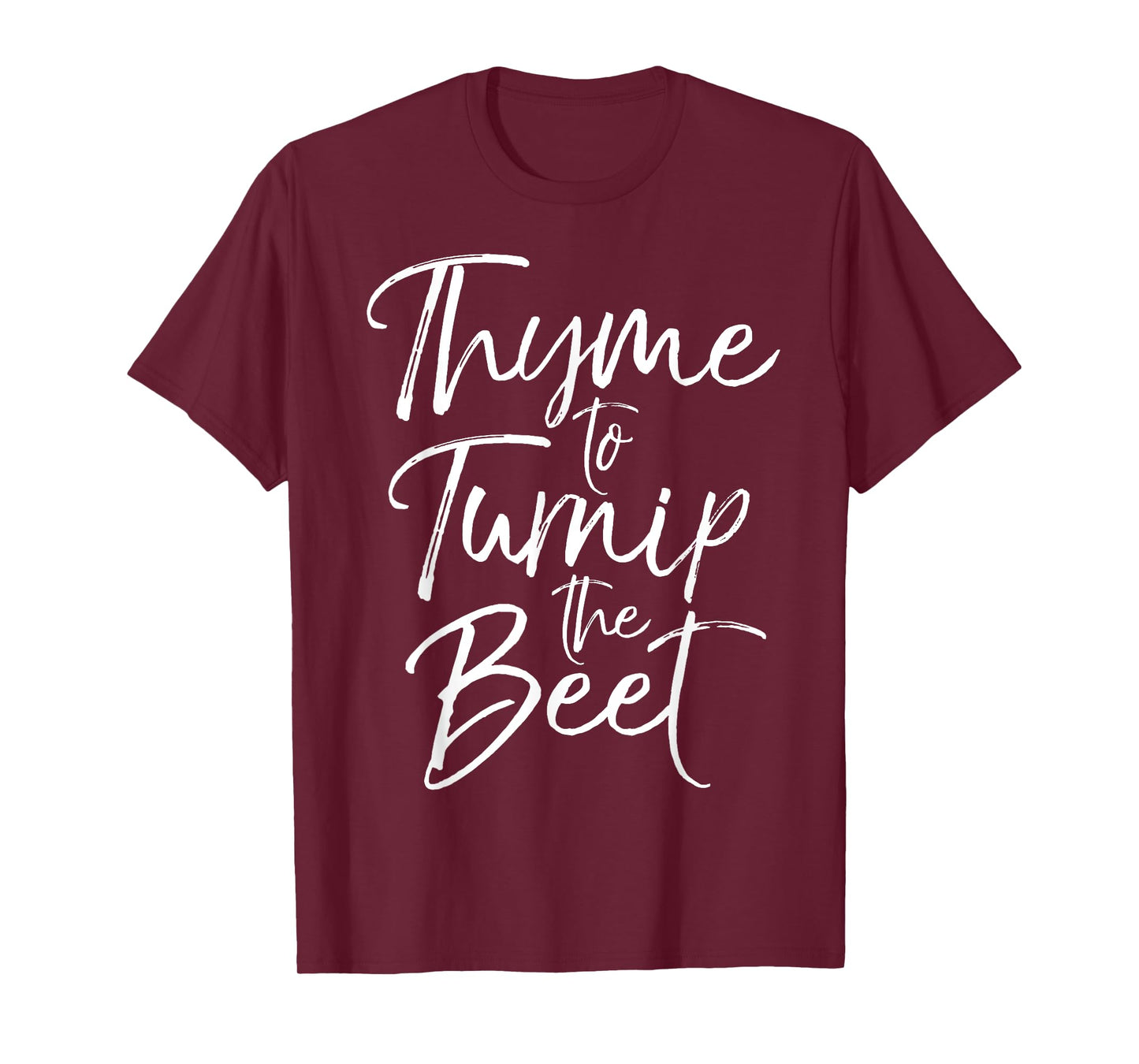 Thyme to Turnip the Beet Shirt Funny Vegetable Pun Shirt T-Shirt
