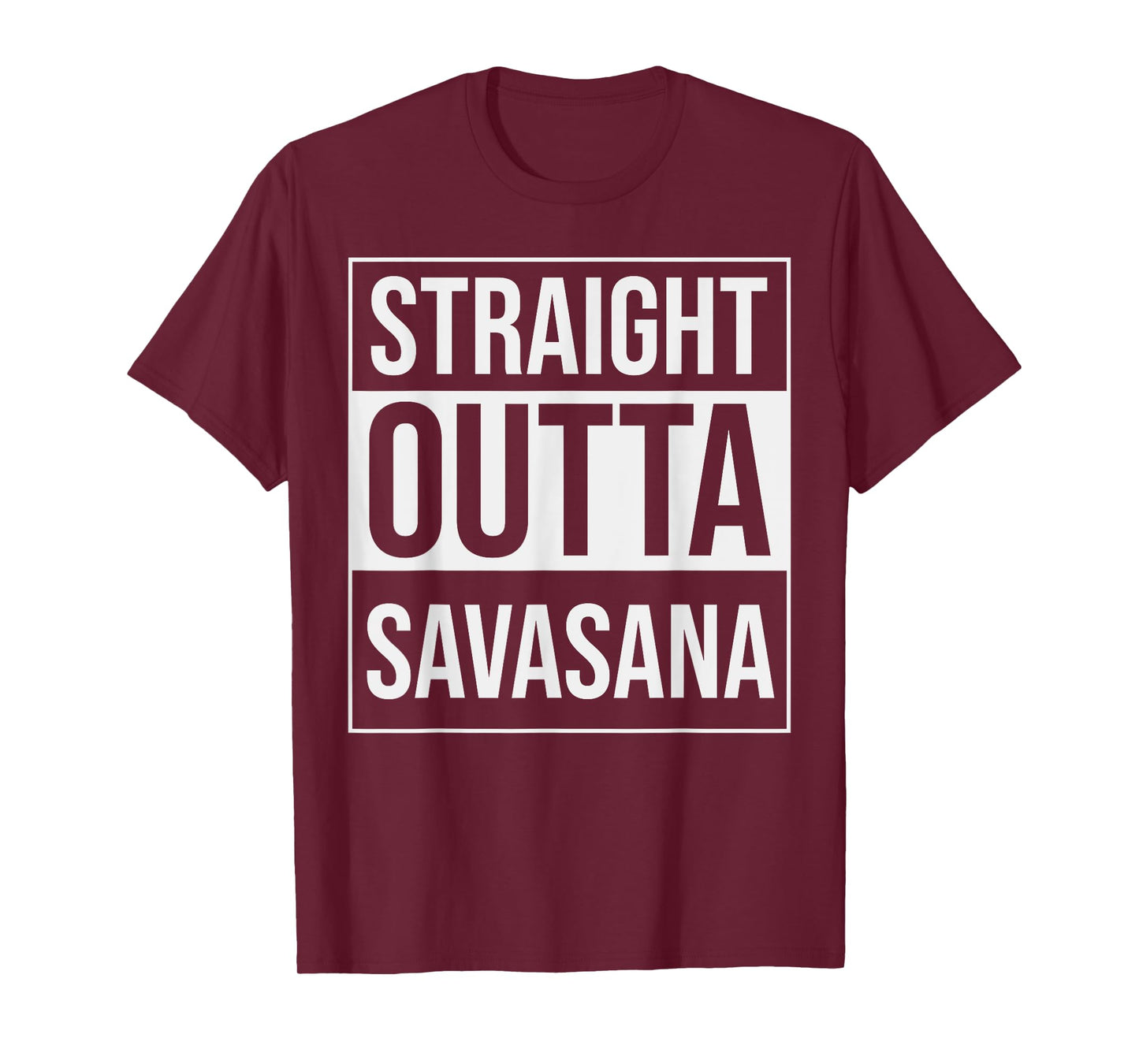 Straight Outta Savasana Funny Yoga Meditation Workout T-Shirt