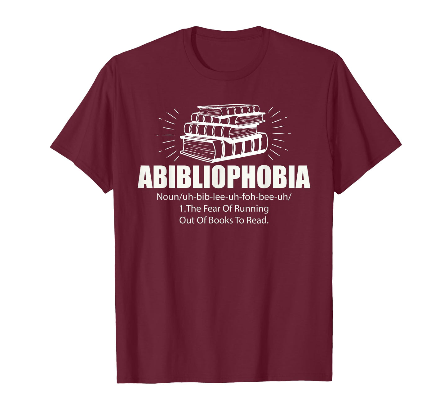 Abibliophobia Funny Reading Bookworm Reader Book Lover T-Shirt