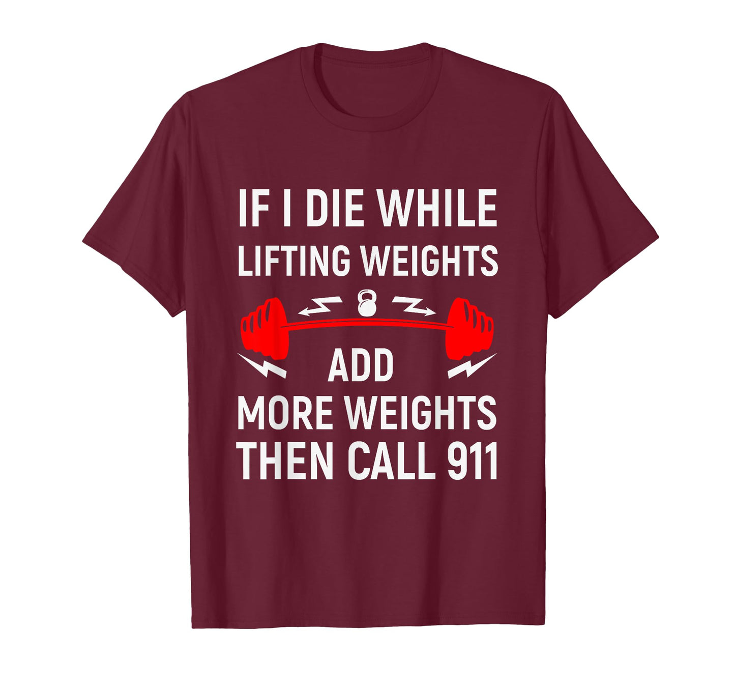 If I Die While Lifting Weights - Funny Gym & Workout design T-Shirt