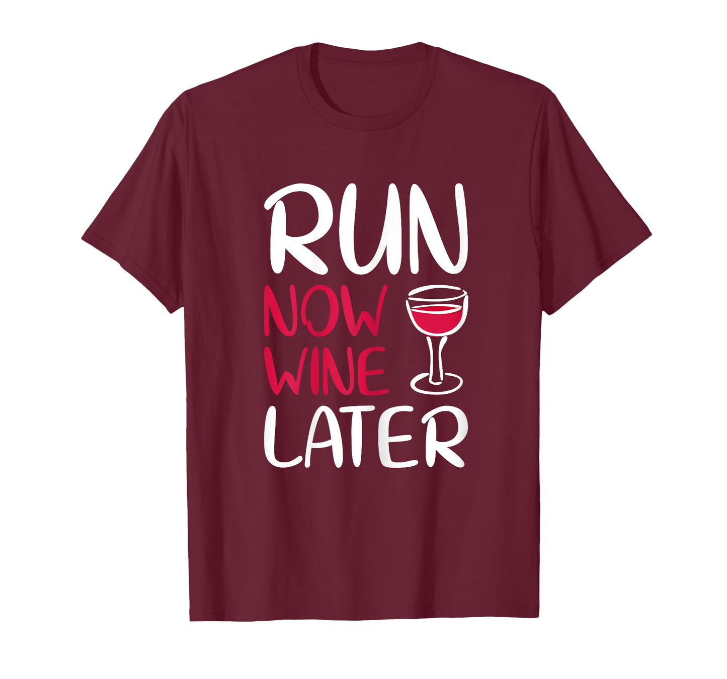 Run Now Wine Later Shirt Drinking Lovers T-shirt T-Shirt