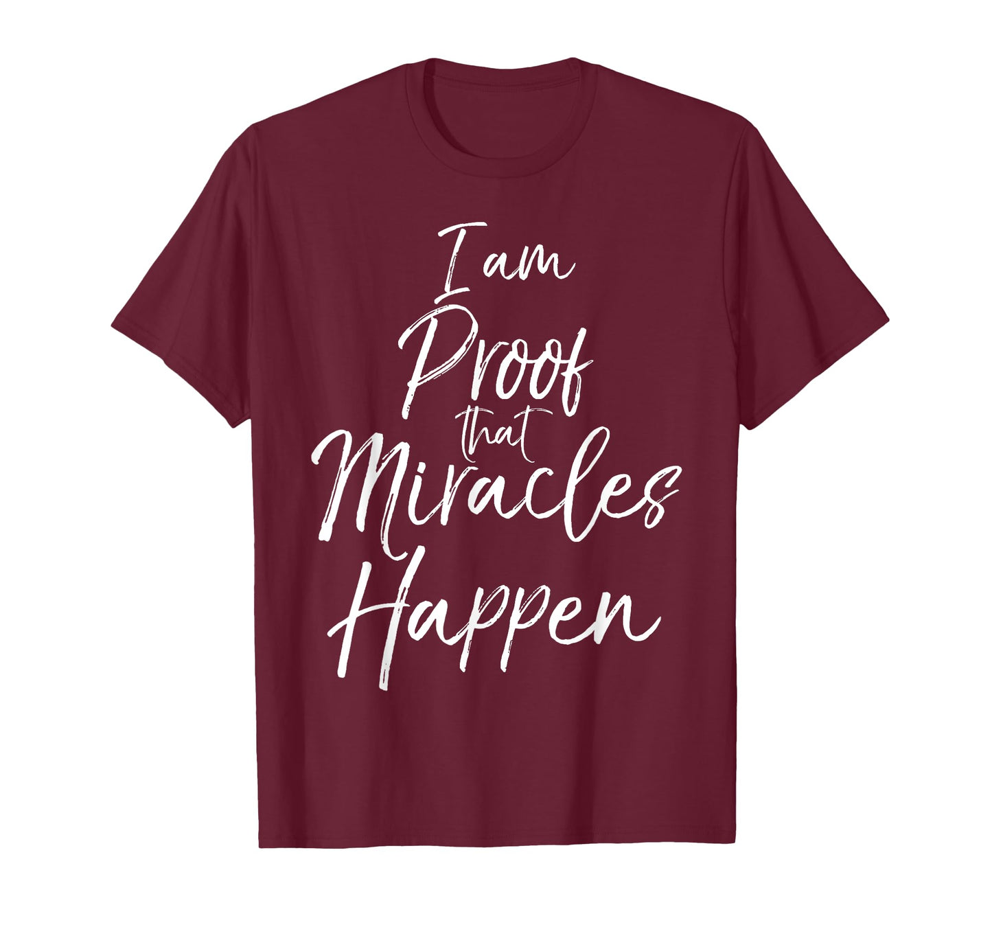 I am Proof that Miracles Happen Shirt Fun Cute Christian Tee T-Shirt