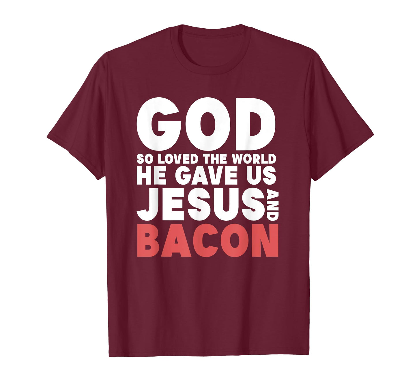 Funny Jesus and Bacon - God Gave Us Jesus and Bacon T-Shirt