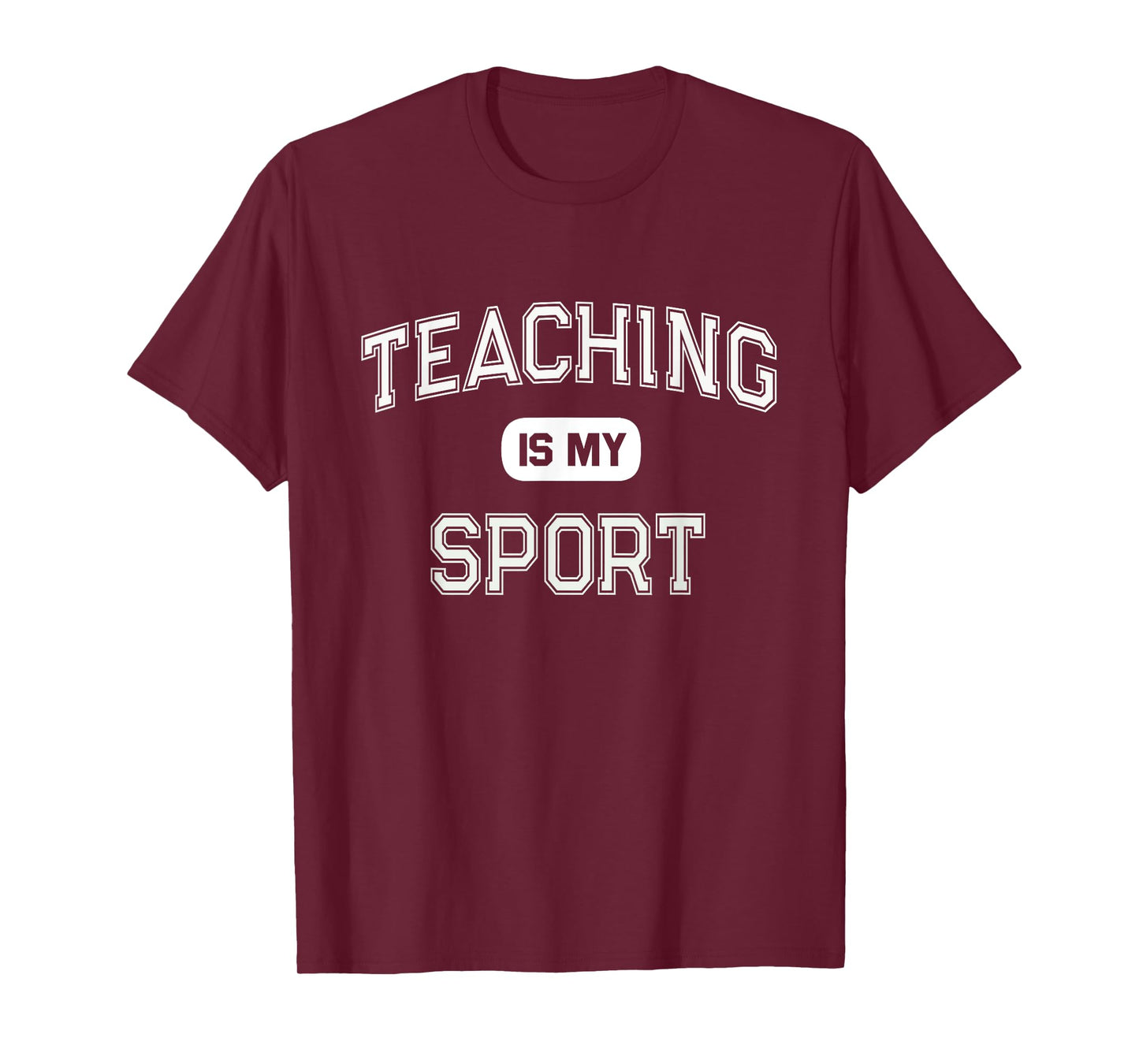 TEACHING IS MY SPORT I Passed College Teacher Certification T-Shirt for Men Women Girls Kids